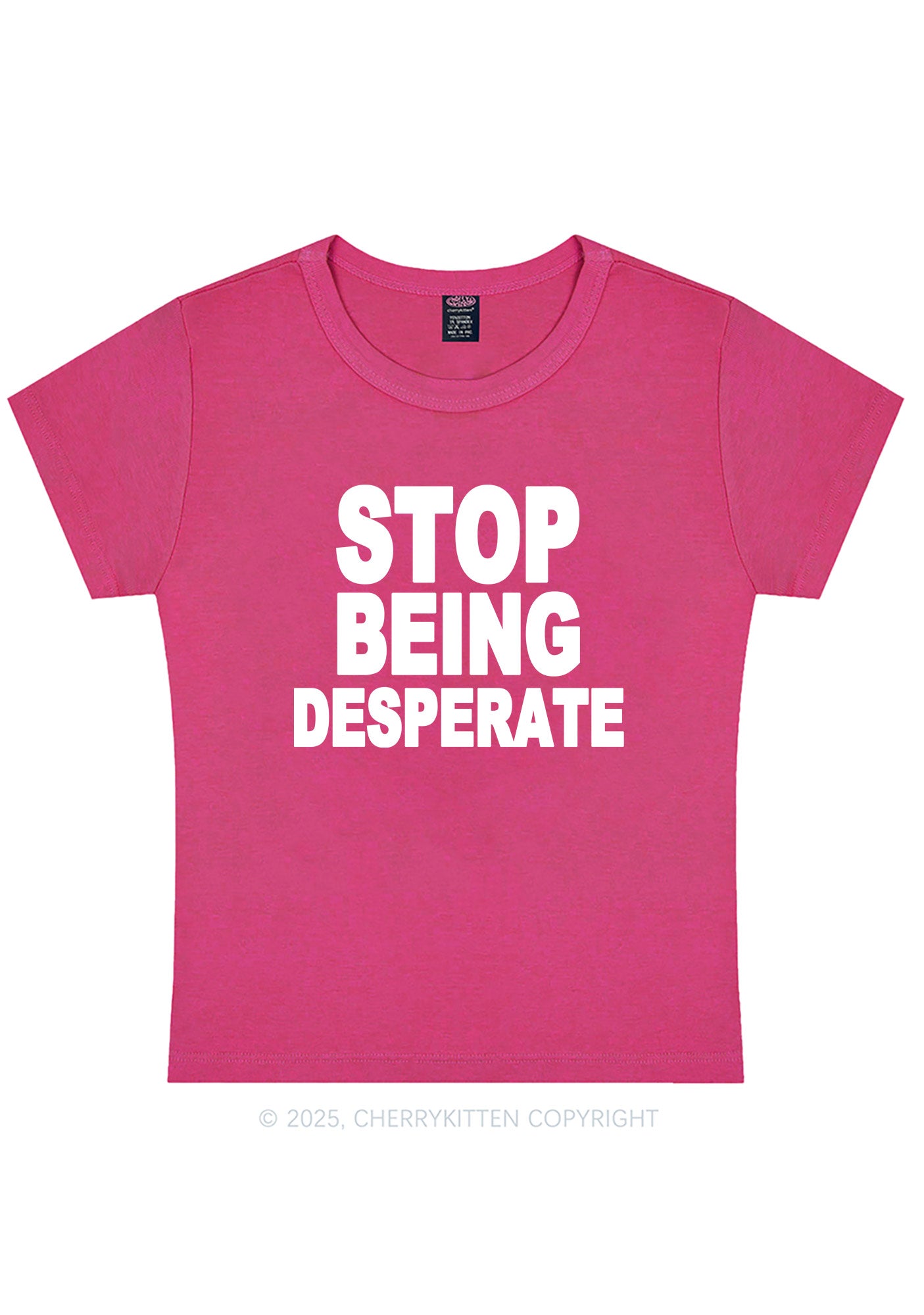 Stop Being Desperate Y2K Baby Tee Cherrykitten