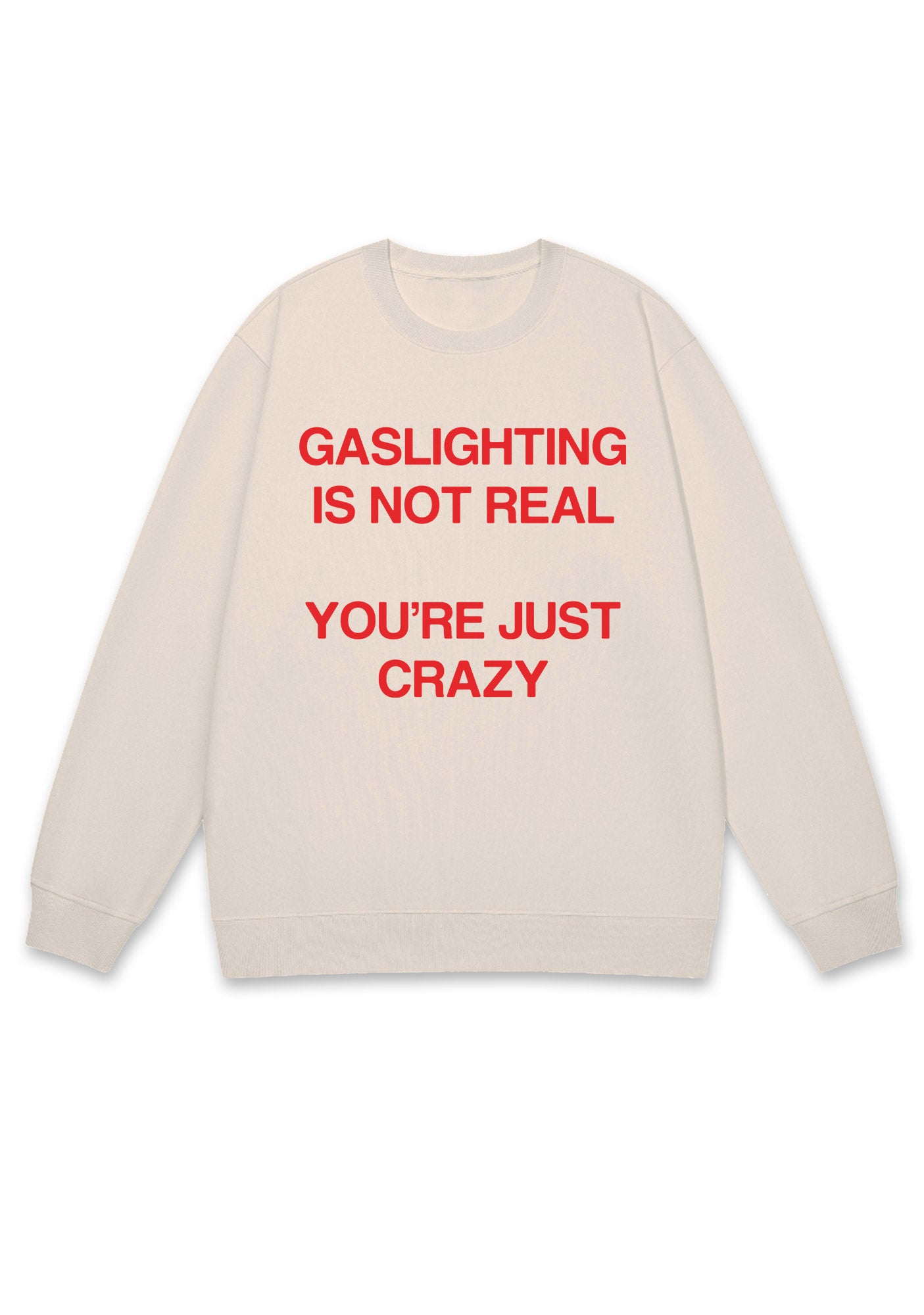 Gaslighting Not Real Y2K Sweatshirt