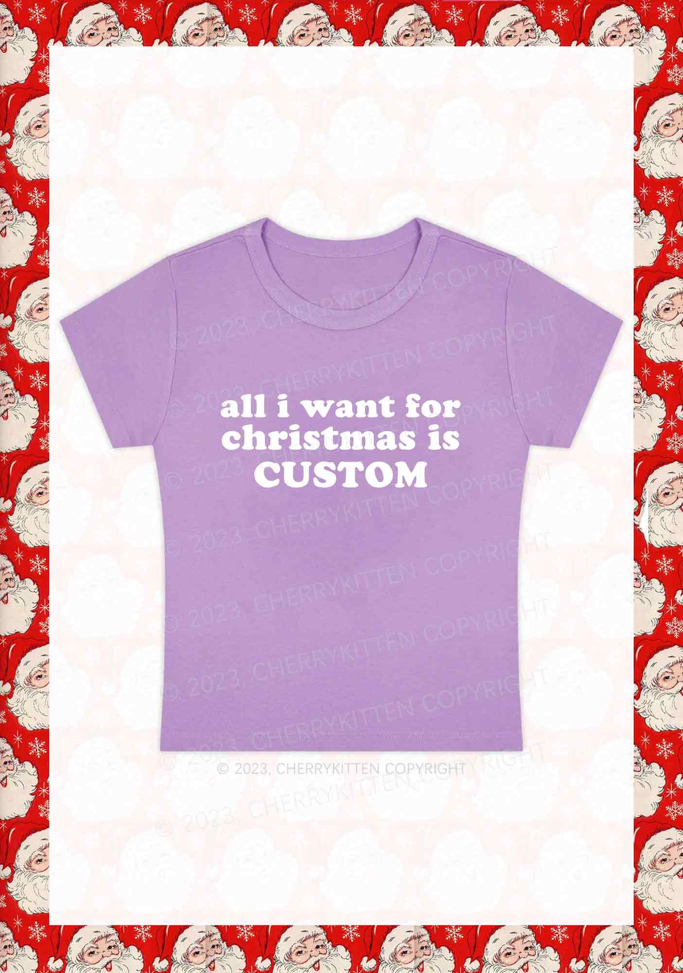 Custom All I Want For Christmas Is Y2K Baby Tee Cherrykitten