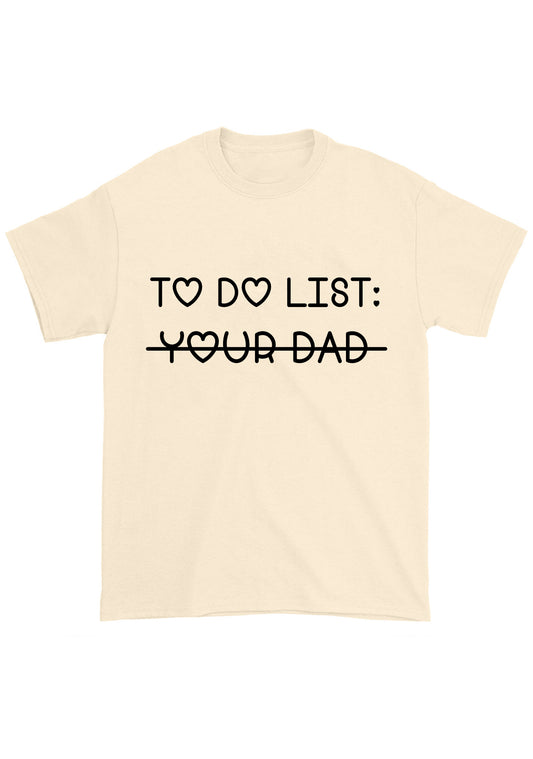 To Do List Your Dad Chunky Shirt