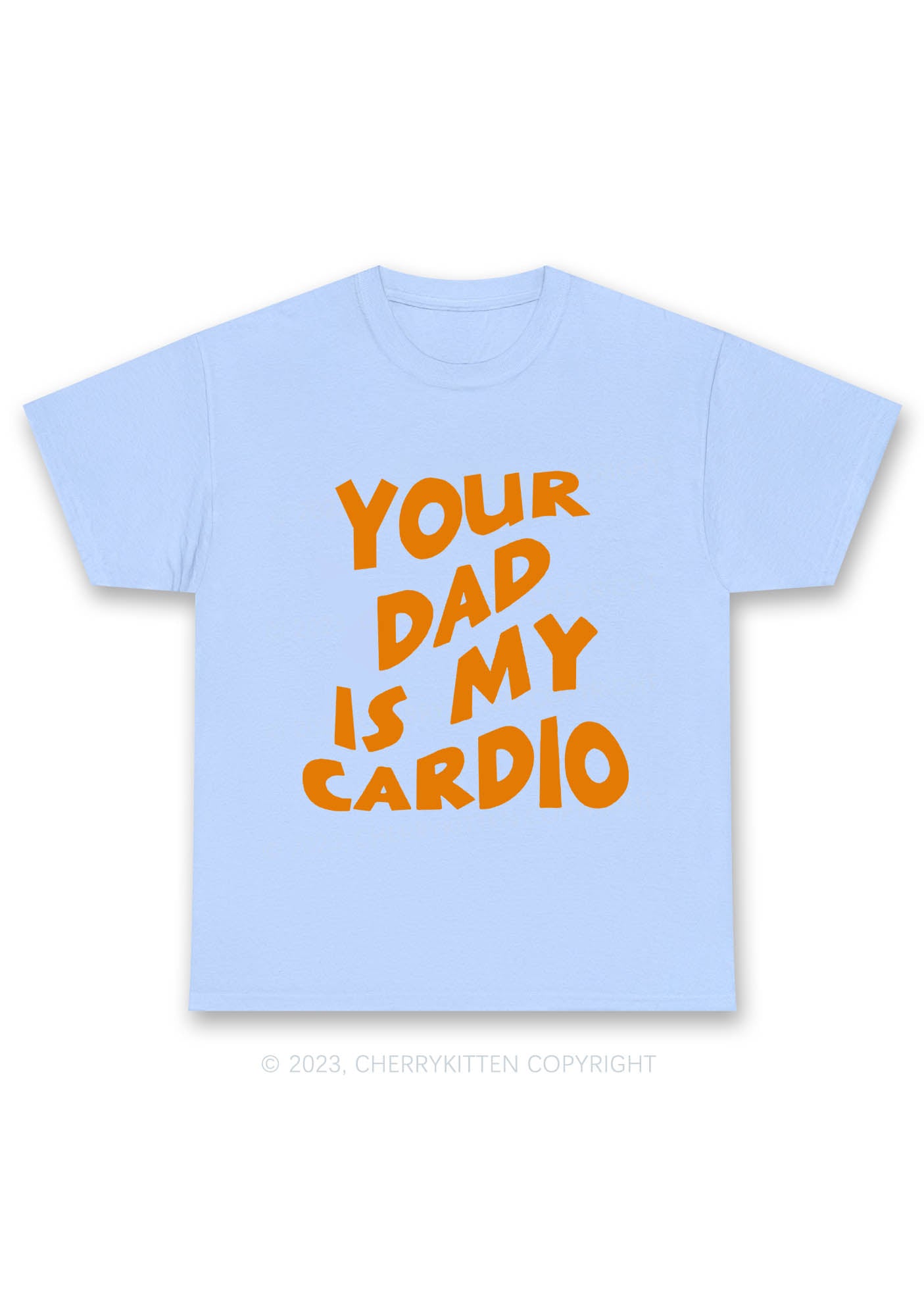 Your Dad Is My Cardio Y2K Chunky Shirt Cherrykitten