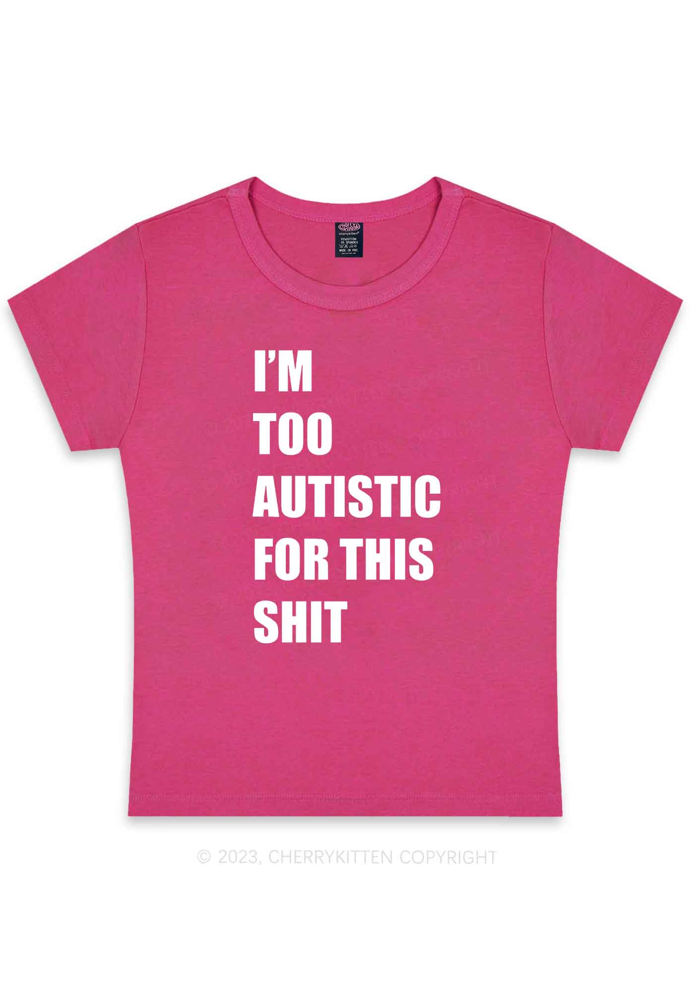 I'm Too Autistic For This Shxt Y2K Baby Tee Cherrykitten