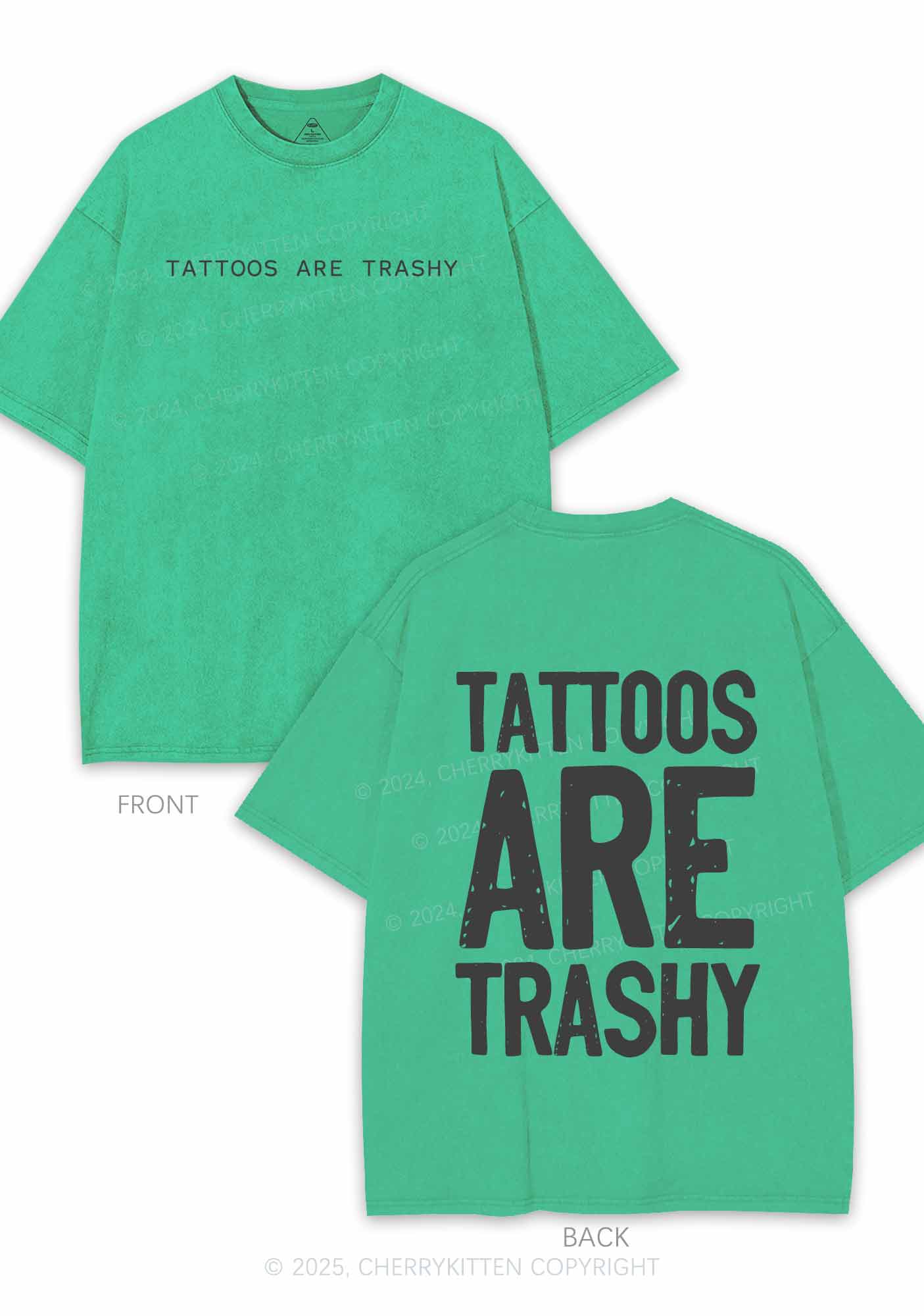 Tattoos Are Trashy Two Sides Y2K Shirts Washed Tee Cherrykitten