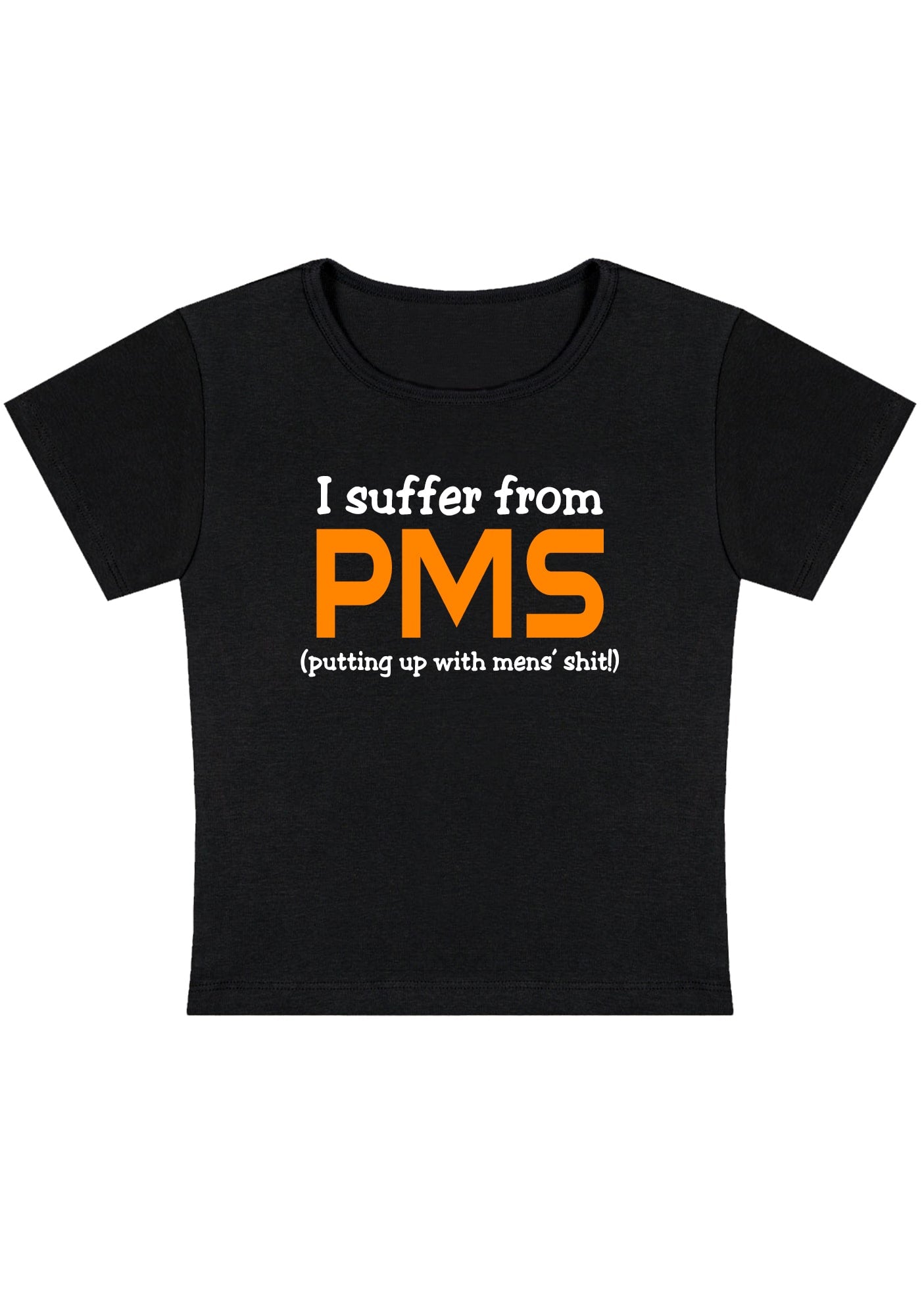 Curvy I Suffer From PMS Putting Up With Mens' Shxt Baby Tee