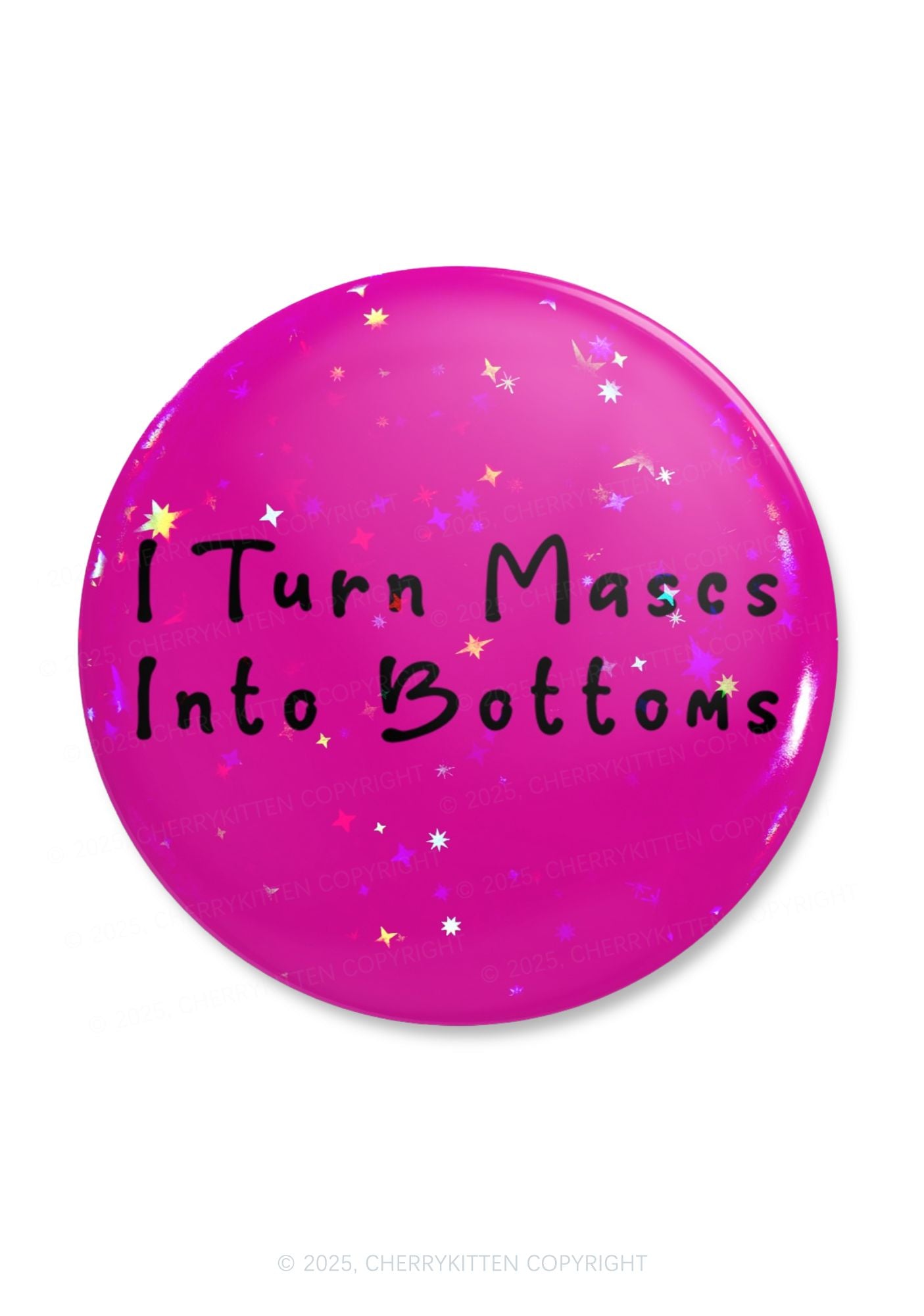 Turn Mascs Into Bottoms Pride 1Pc Y2K Pin Badge Cherrykitten