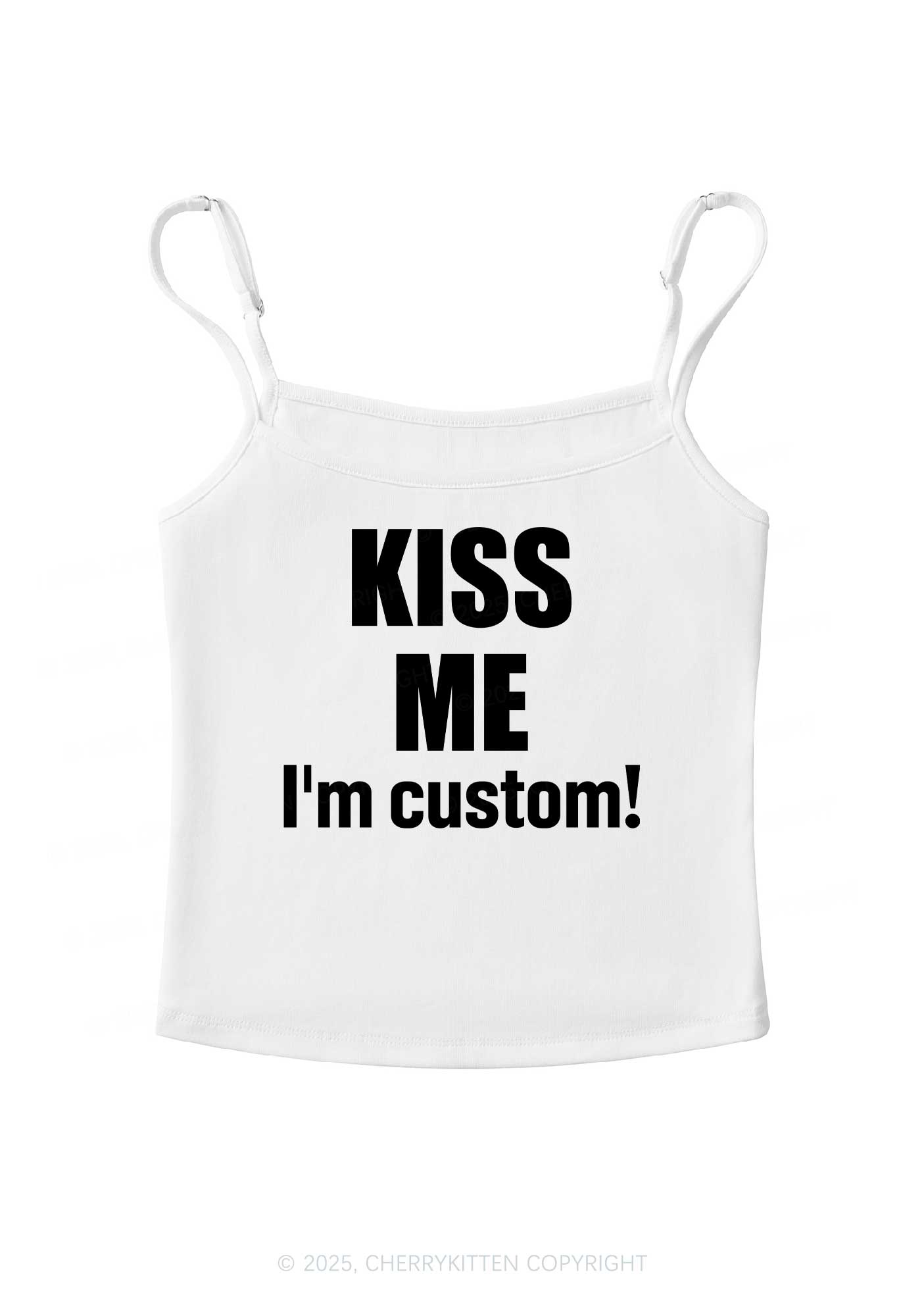 Kiss Me Im Custom Y2K Spaghetti Strap Cami Cherrykitten
