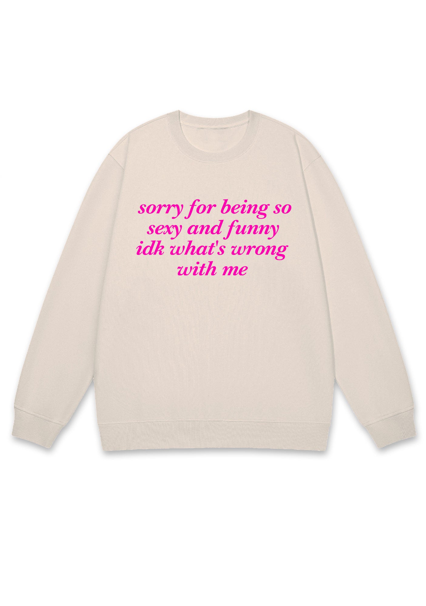 Sorry For Being So Funny Y2K Sweatshirt