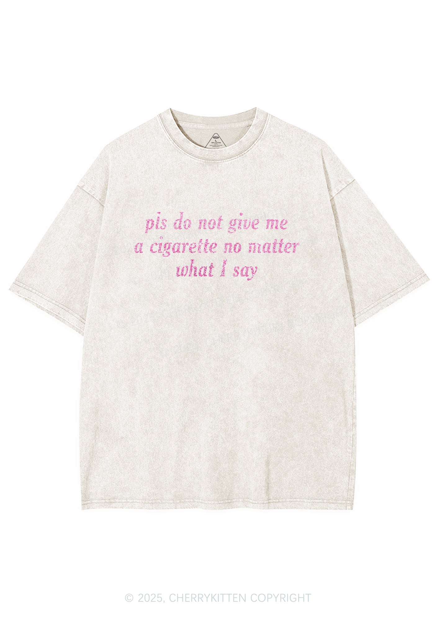Glitter Pls Dont Give Me Cigarette Y2K Shirts Washed Tee Cherrykitten