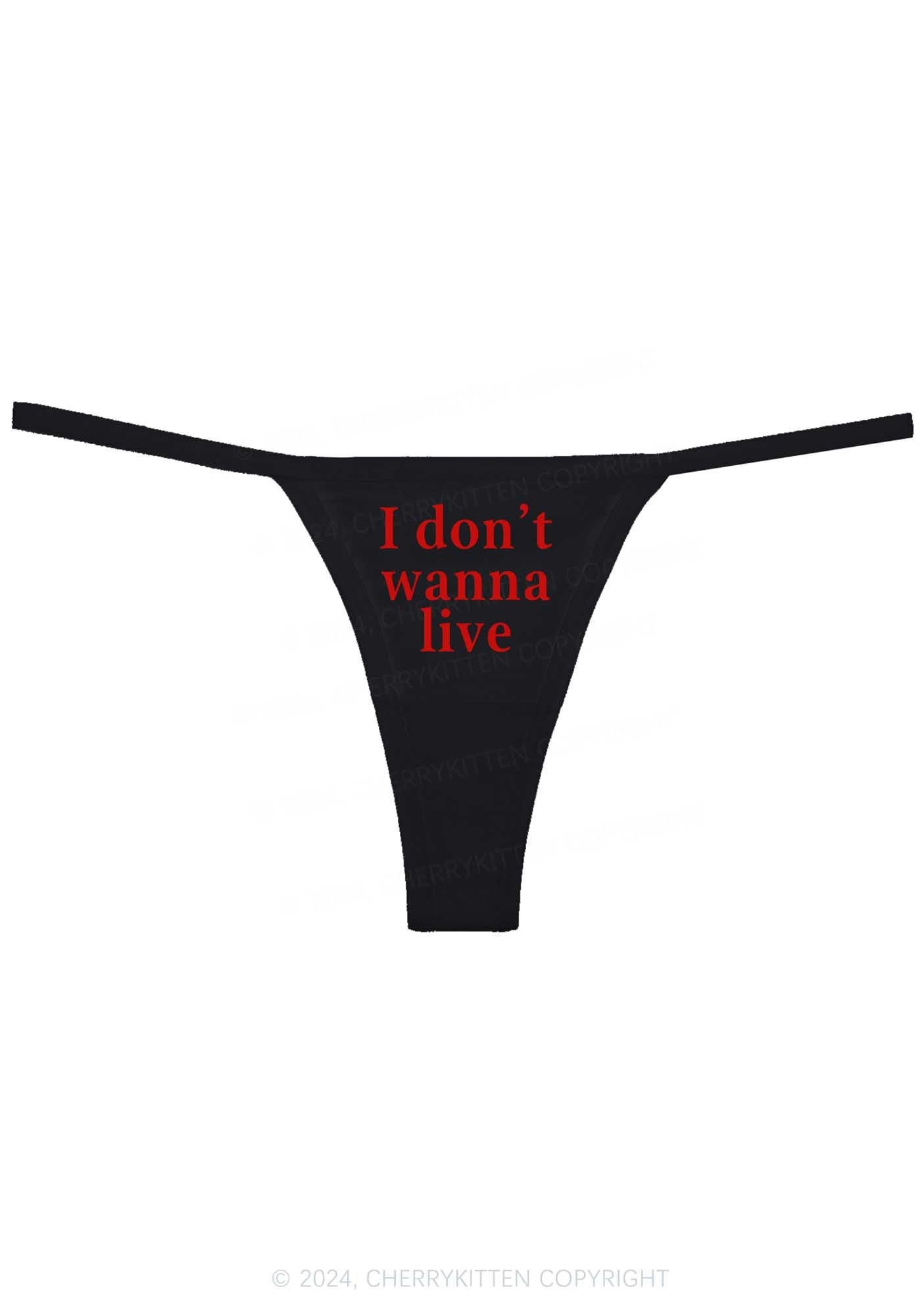 I Don't Wanna Live Y2K Flat String Thong Cherrykitten