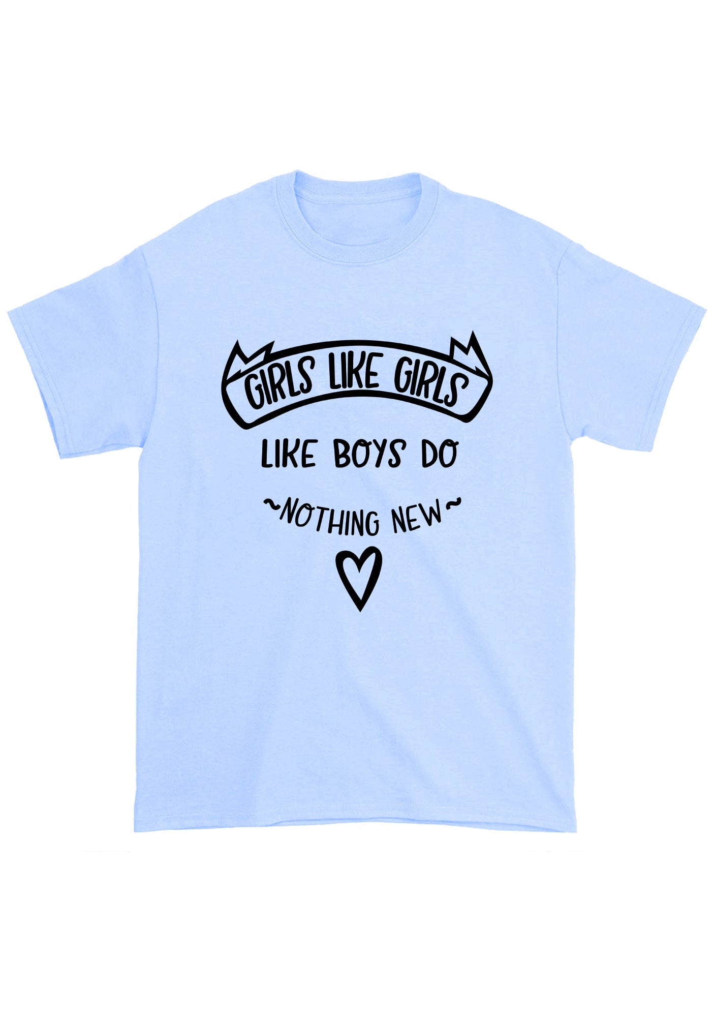 Girls Like Girls Like Boys Do Nothing New Chunky Shirt