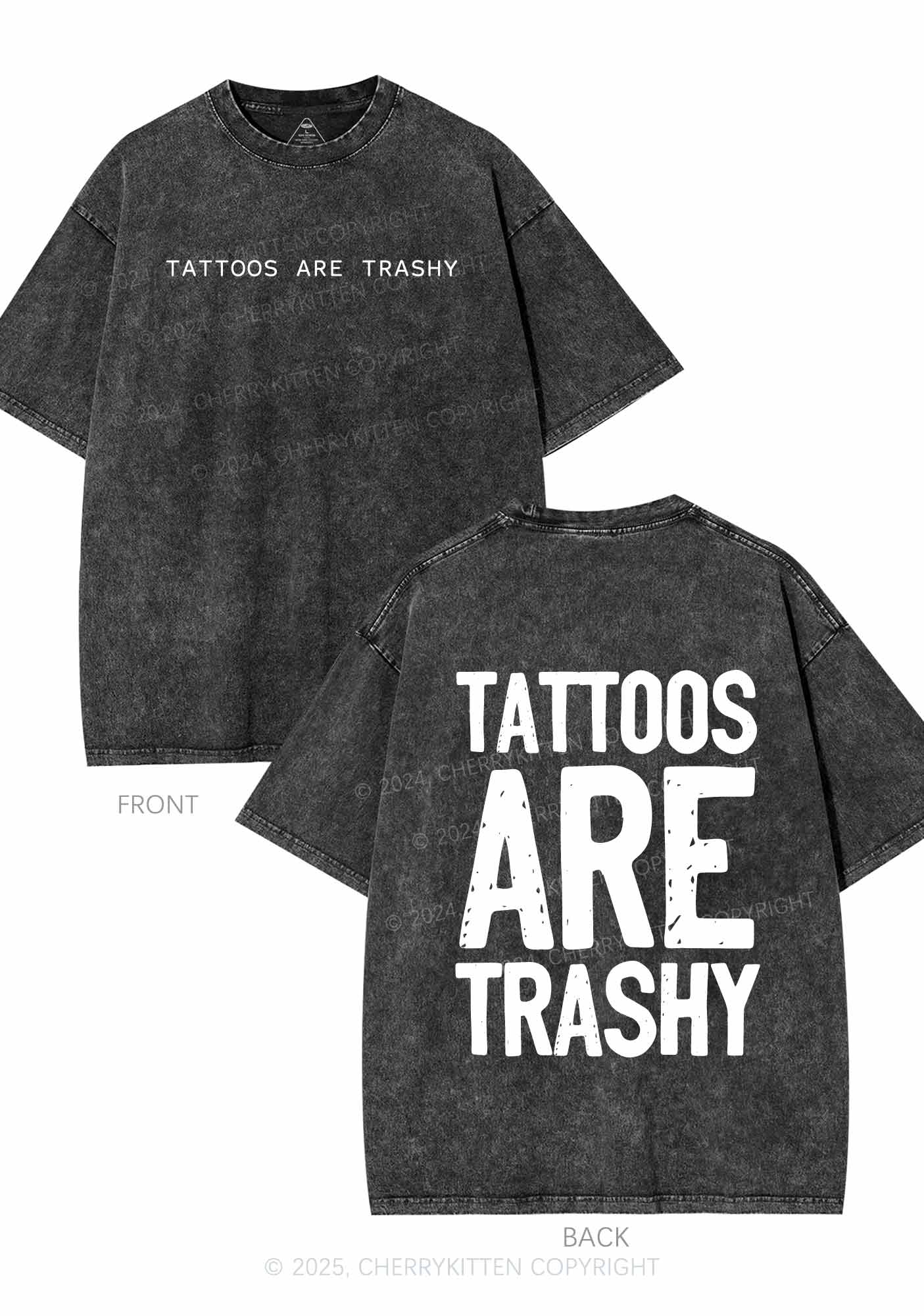 Tattoos Are Trashy Two Sides Y2K Shirts Washed Tee Cherrykitten