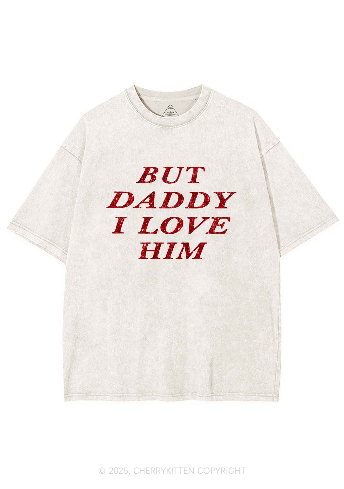 Glitter But Daddy I Love Him Y2K Shirts Washed Tee Cherrykitten