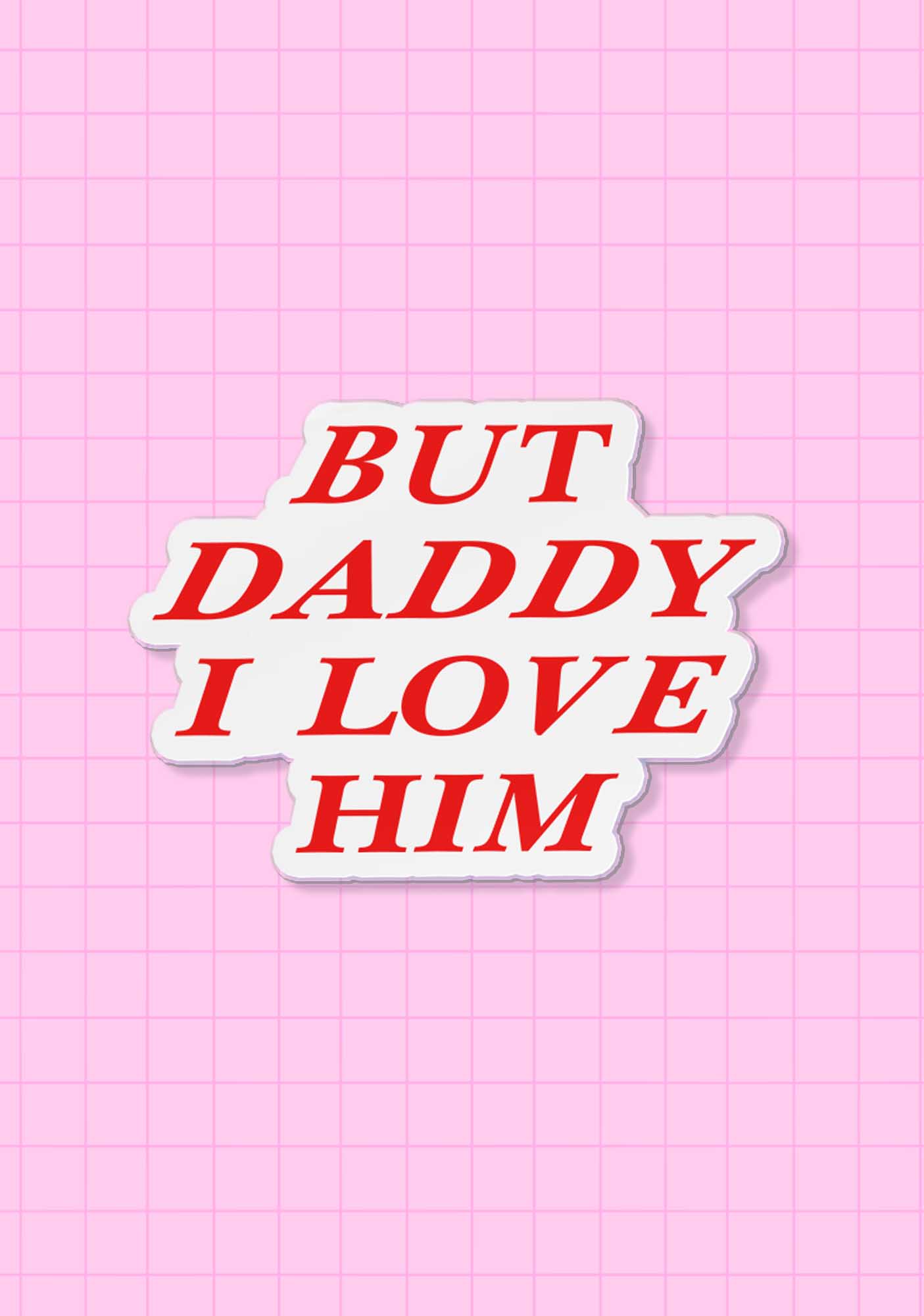 But Daddy I Love Him 1Pc Y2K Pin Cherrykitten