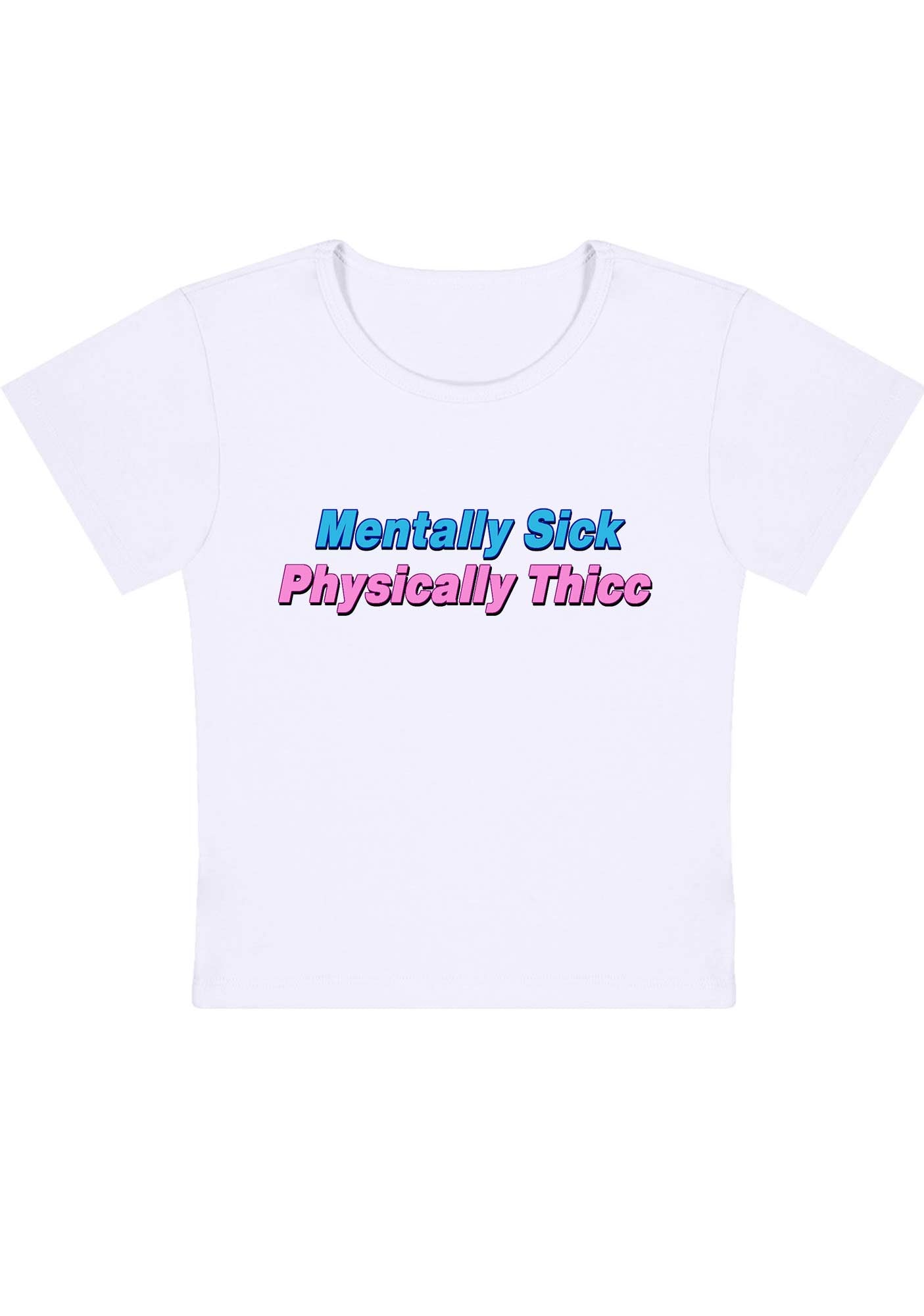 Curvy Mentally Sick Physically Thicc Baby Tee