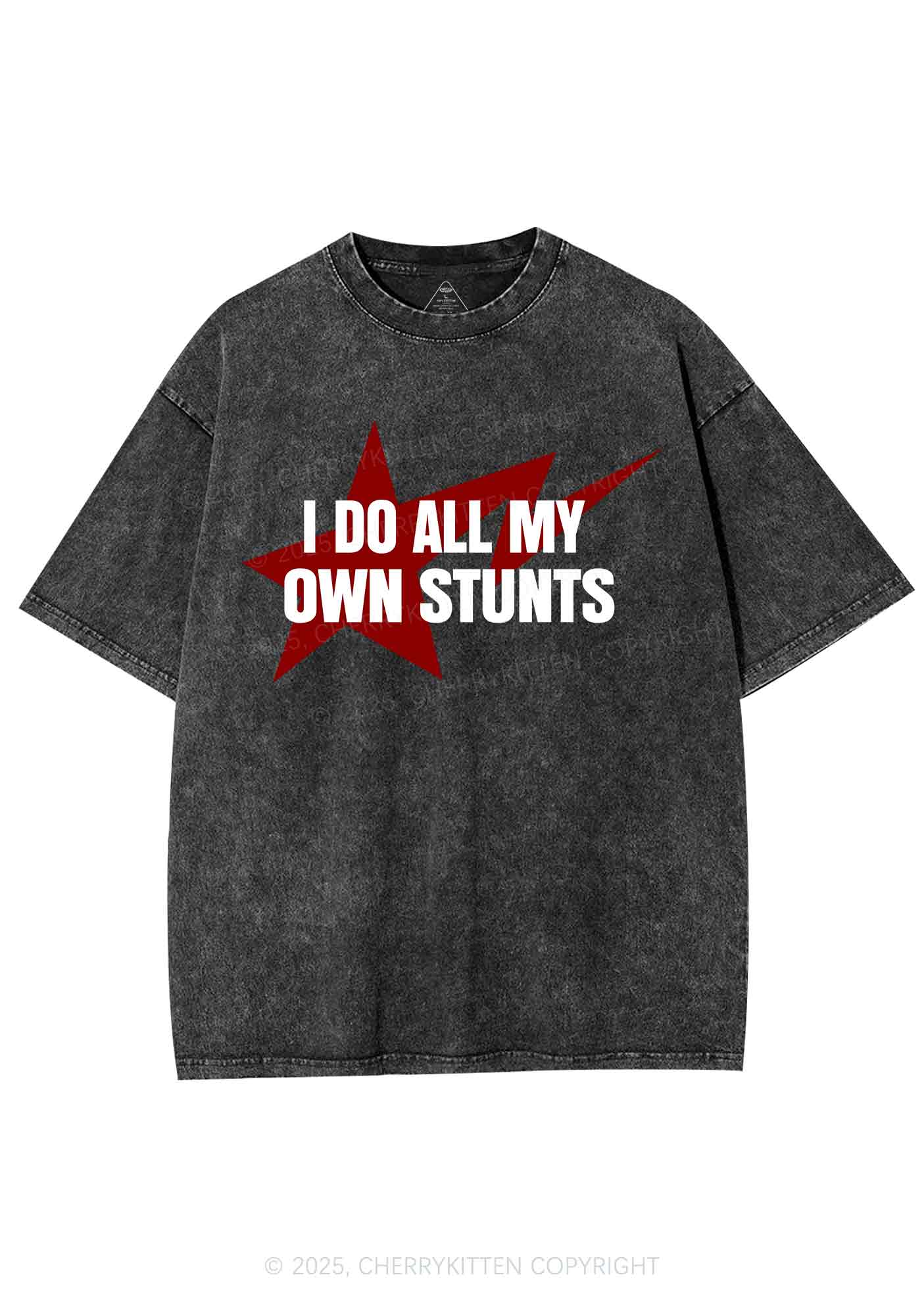I Do All My Own Stunts Y2K Shirts Washed Tee Cherrykitten