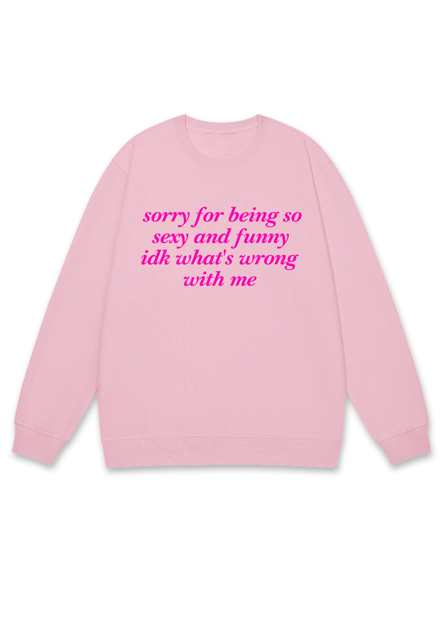 Sorry For Being So Funny Y2K Sweatshirt