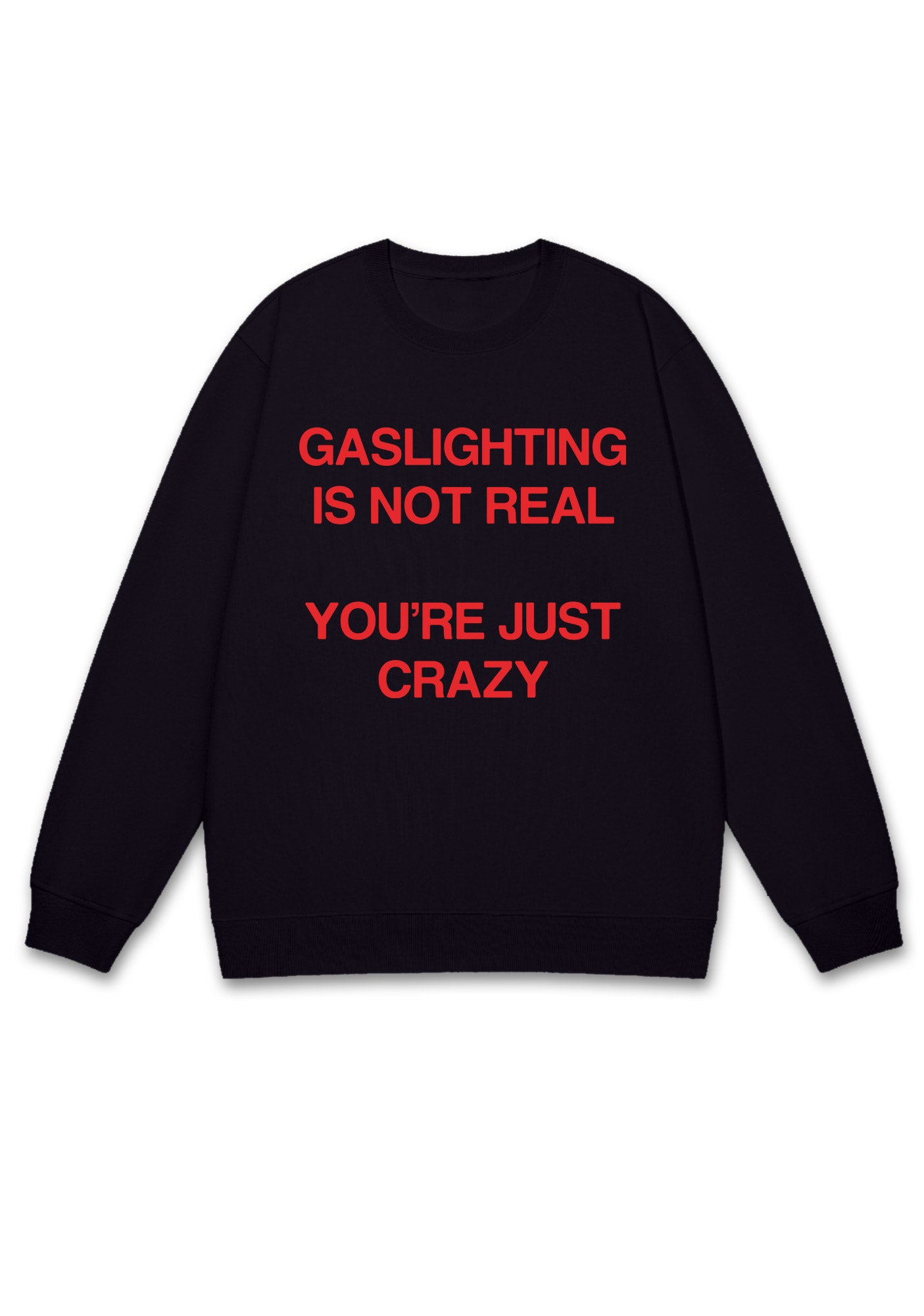 Gaslighting Not Real Y2K Sweatshirt