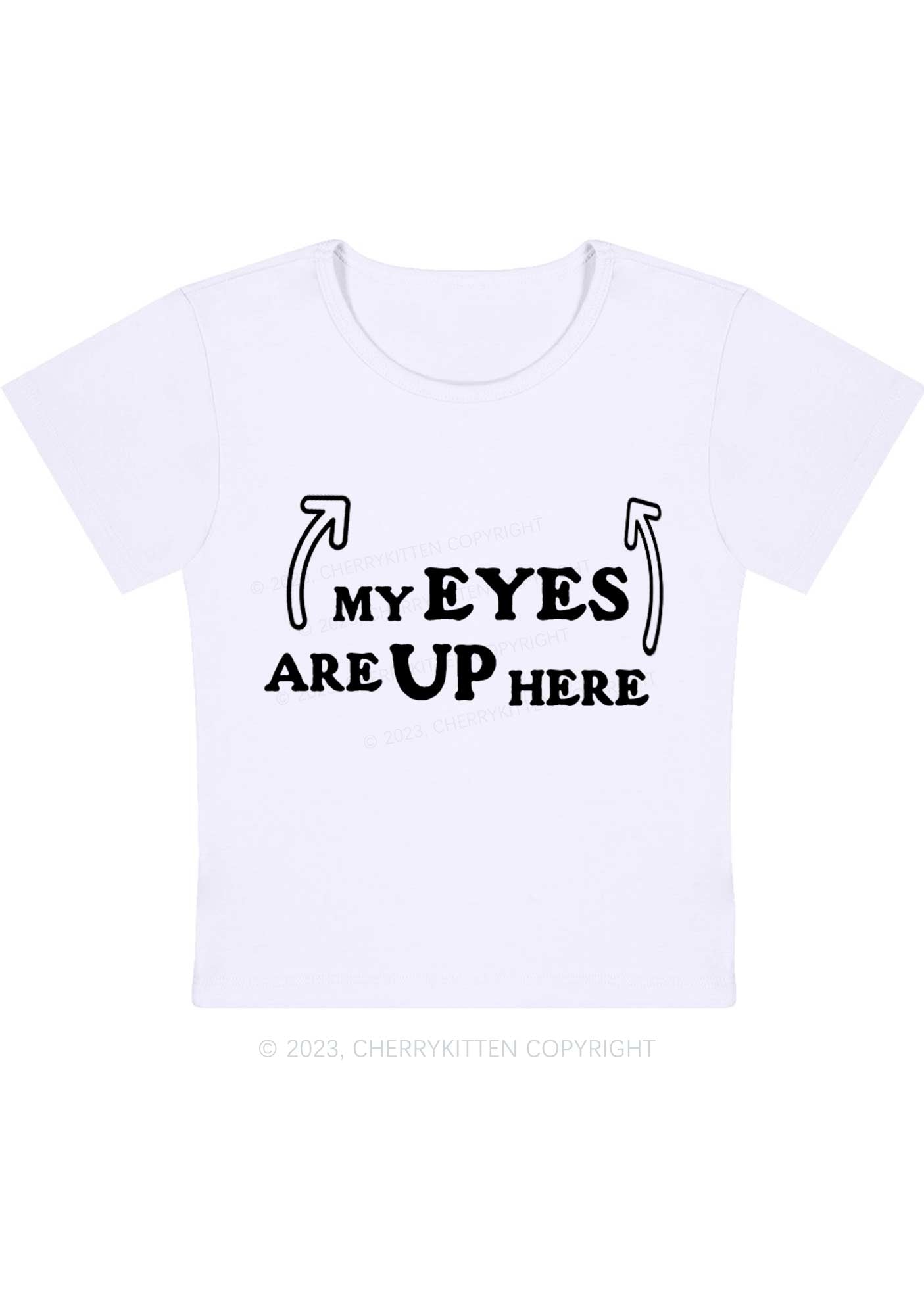 Curvy My Eyes Are Up Here Baby Tee Cherrykitten