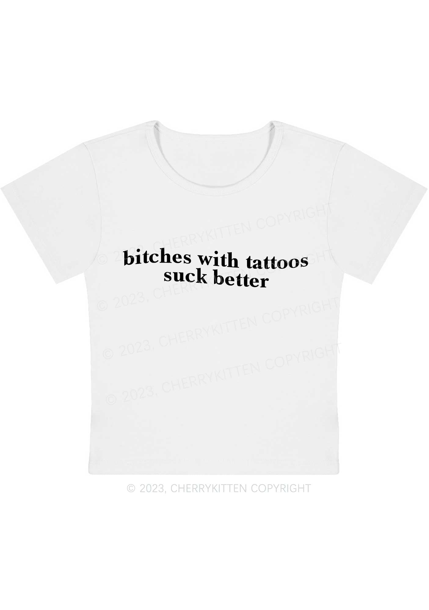 Bxxches With Tattoos Suck Better Y2K Baby Tee Cherrykitten