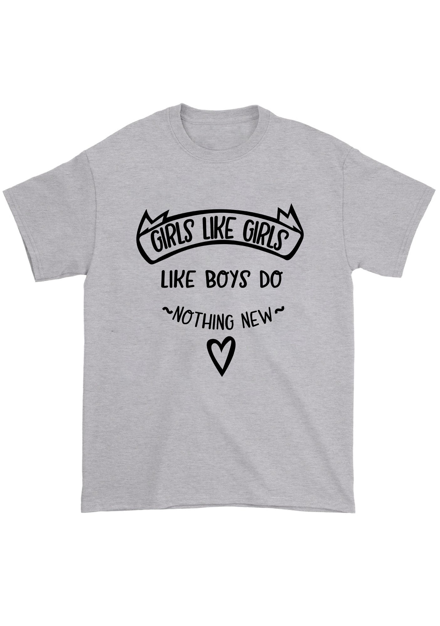 Girls Like Girls Like Boys Do Nothing New Chunky Shirt