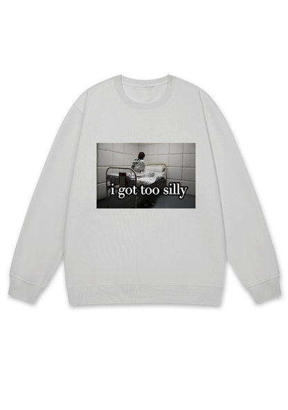 I Got Too Silly Y2K Sweatshirt