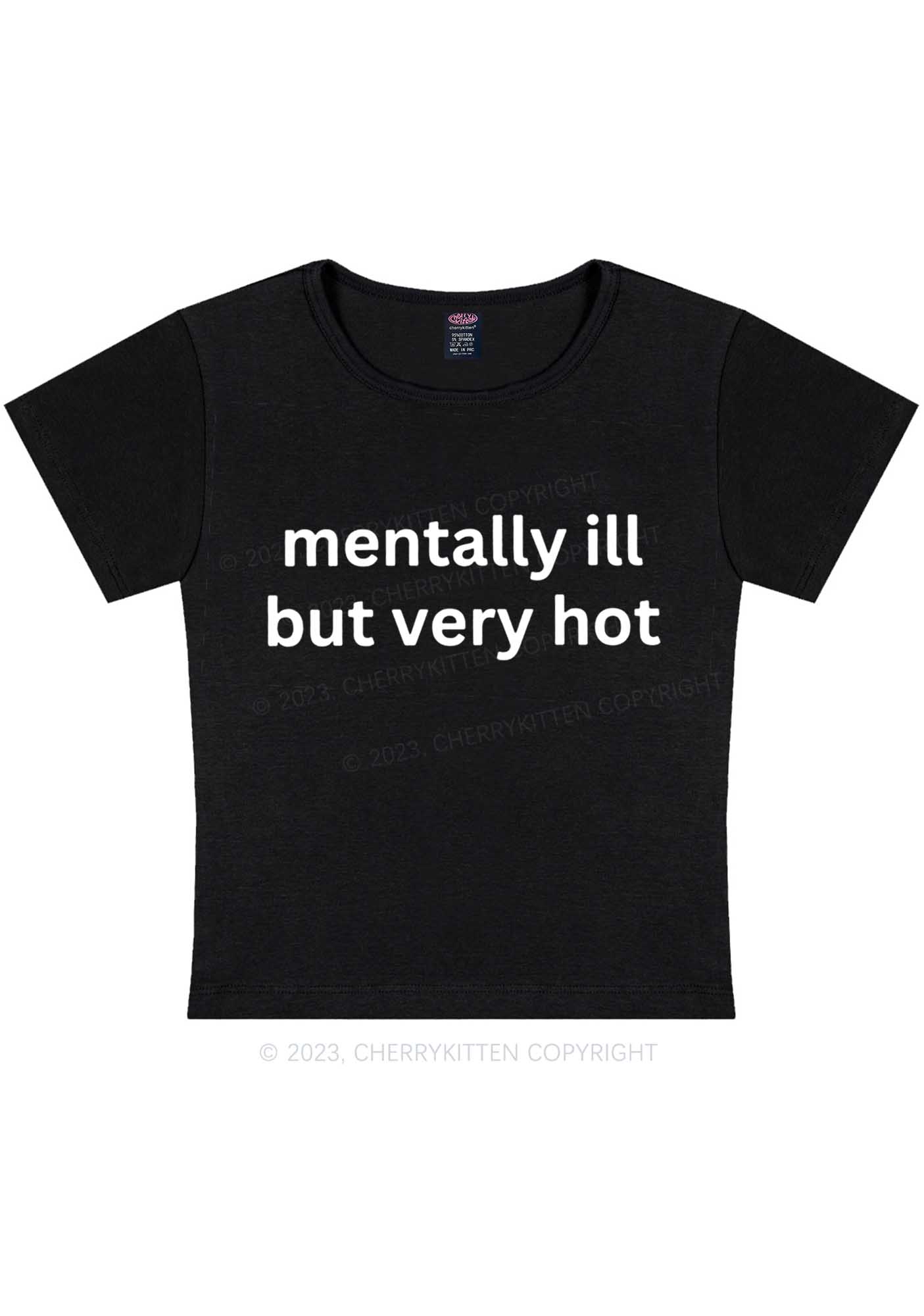 Mentally Ill But Very Hot Y2K Baby Tee Cherrykitten