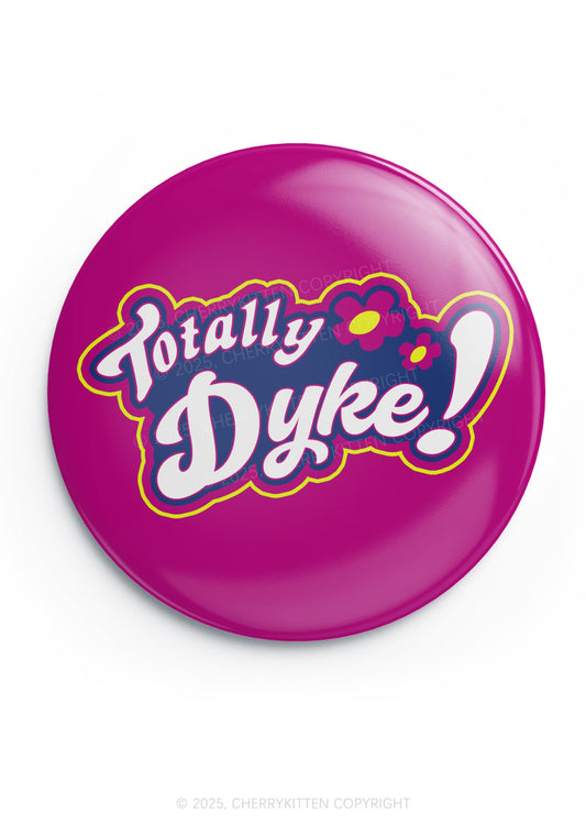 Totally Dyke Pride 1Pc Y2K Pin Badge Cherrykitten