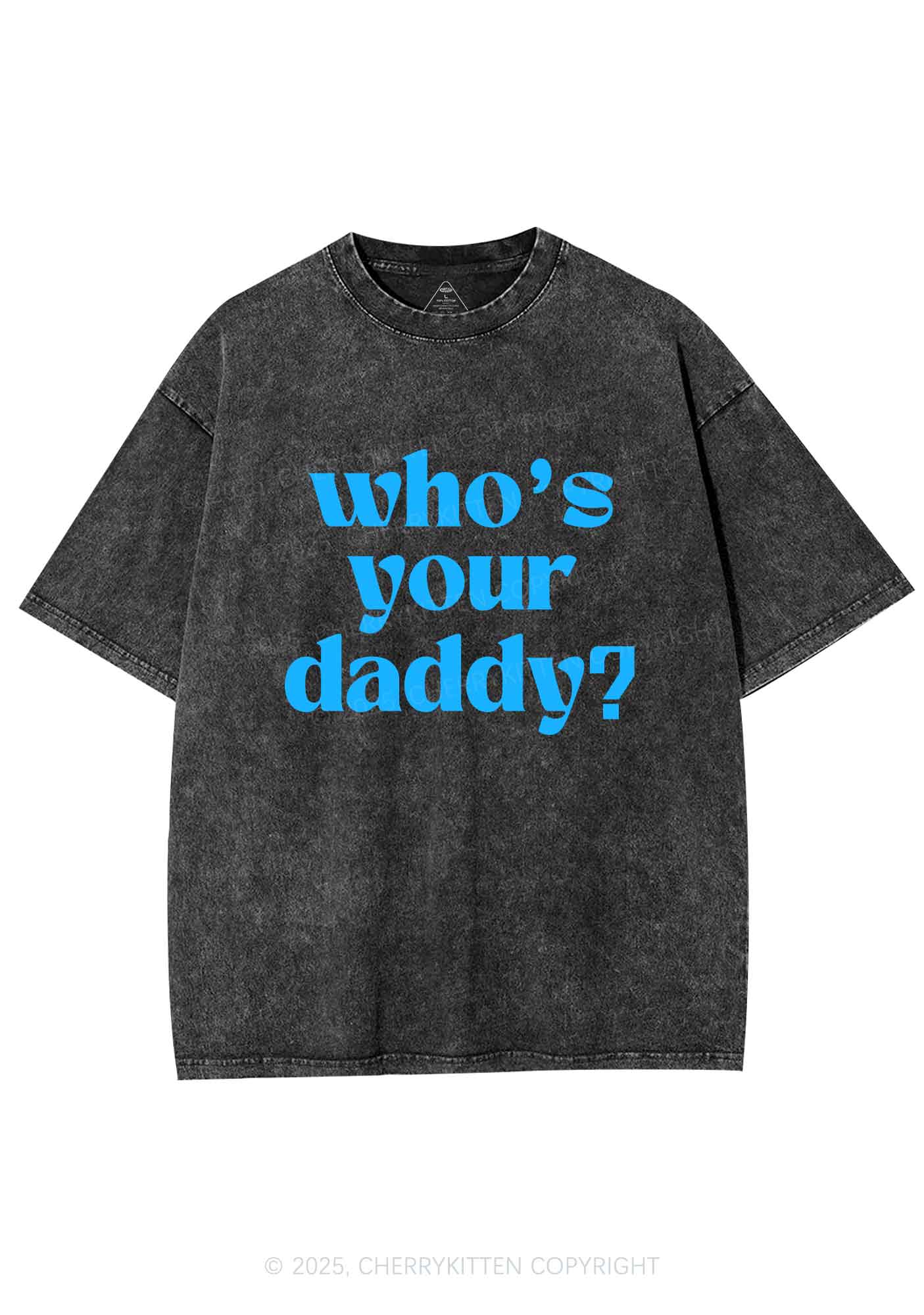 Whos Your Daddy Y2K Shirts Washed Tee Cherrykitten