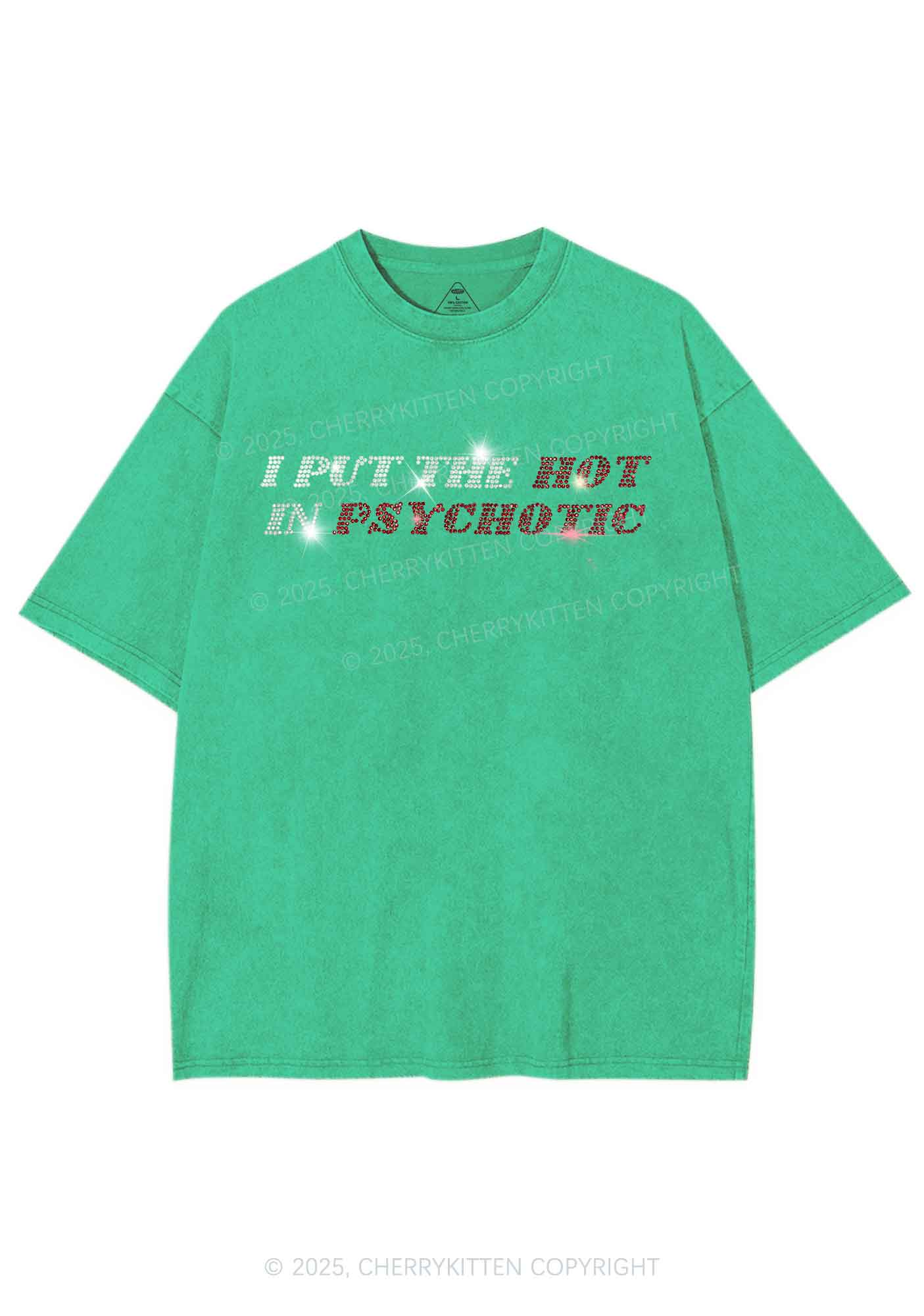 Rhinestone I Put The Hot In Psychotic Y2K Shirts Washed Tee Cherrykitten
