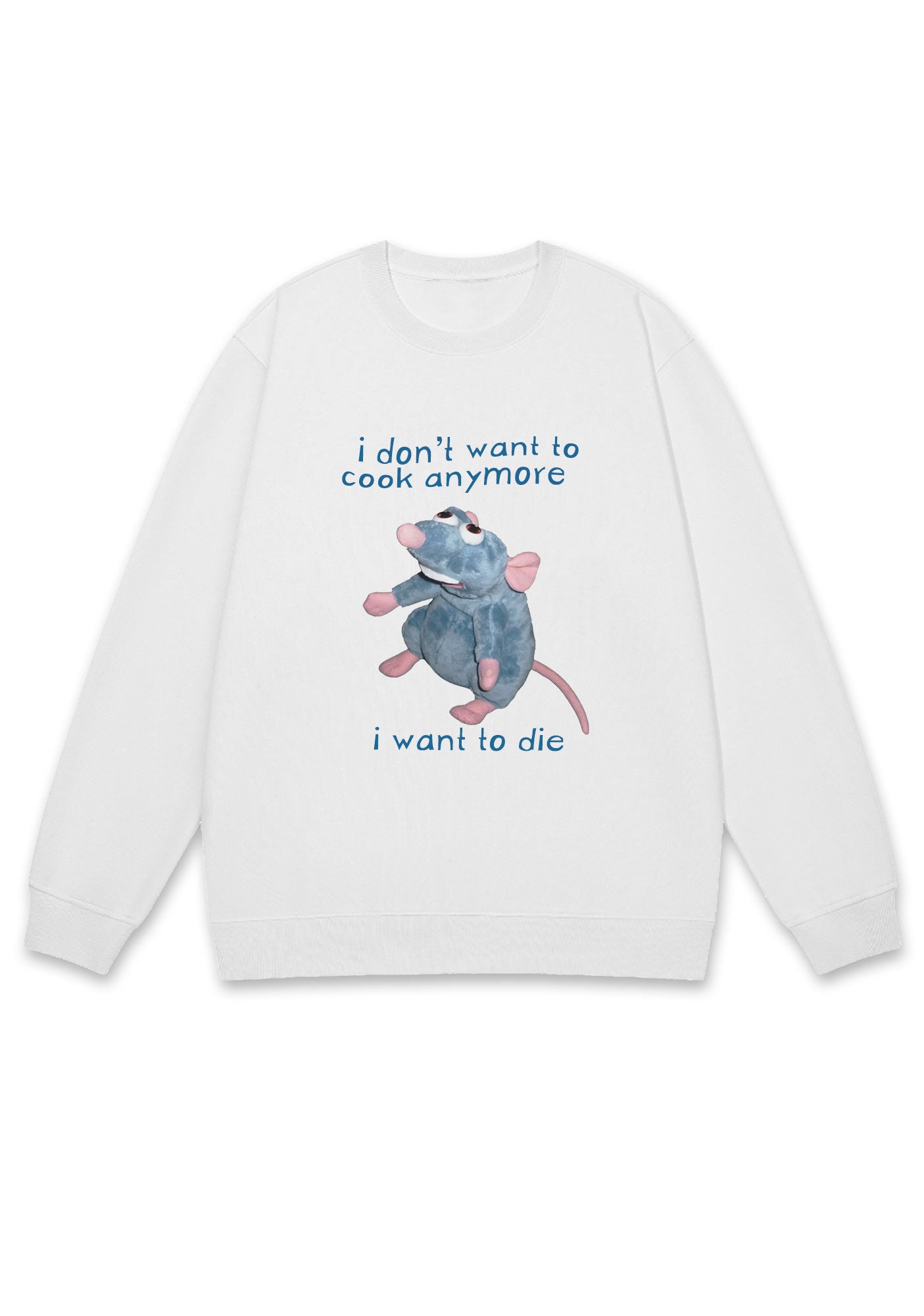 I Don't Want To Cook Anymore I Want To Die Y2K Sweatshirt