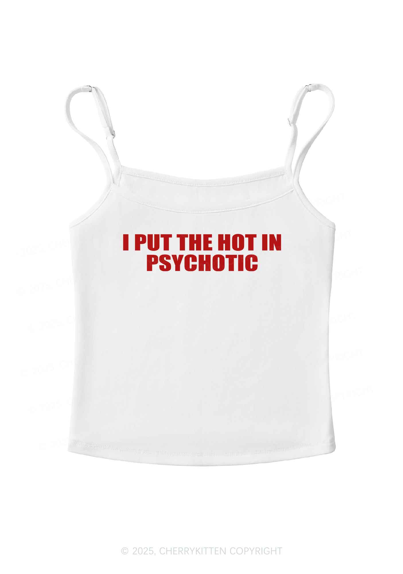 I Put The Hot In Psychotic Y2K Spaghetti Strap Cami Cherrykitten