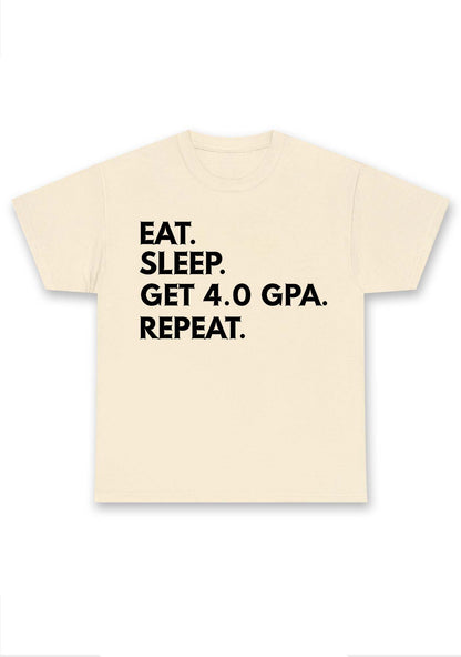 Eat Sleep Get 4.0 GPA Repeat Chunky Shirt