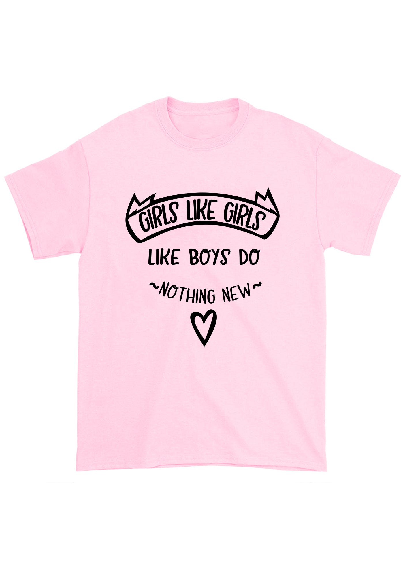 Girls Like Girls Like Boys Do Nothing New Chunky Shirt