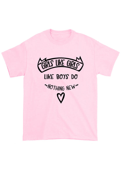 Girls Like Girls Like Boys Do Nothing New Chunky Shirt