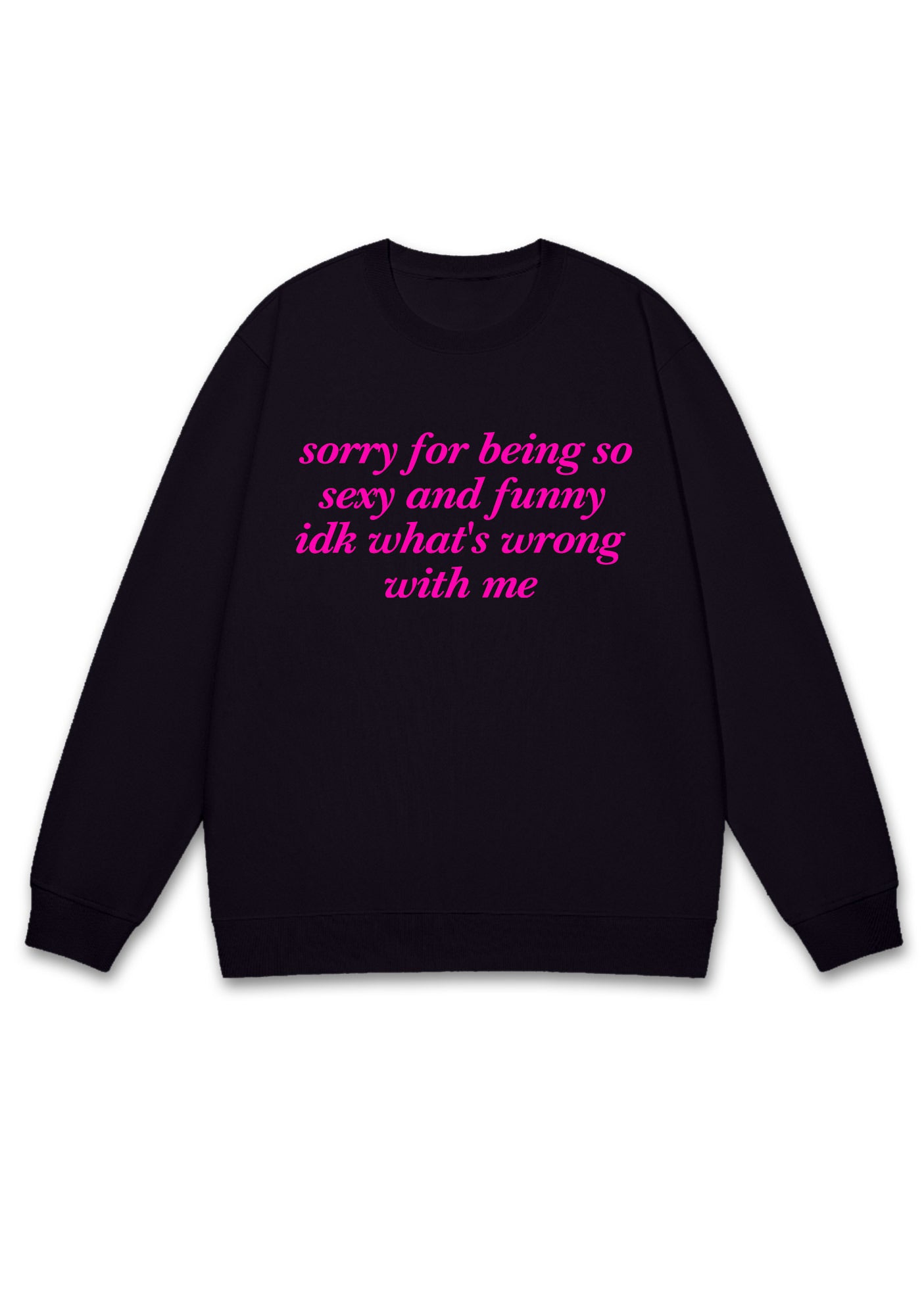 Sorry For Being So Funny Y2K Sweatshirt