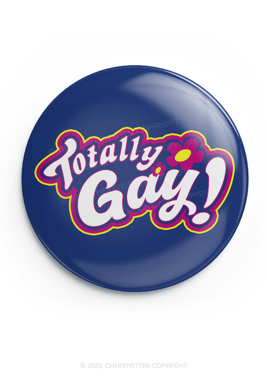 Totally Gay Pride 1Pc Y2K Pin Badge Cherrykitten