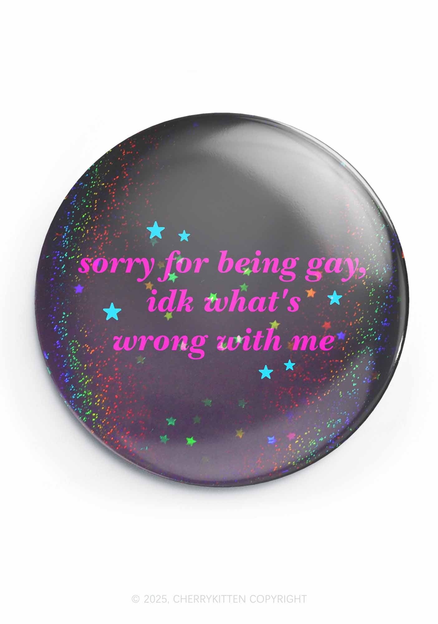Sorry For Being Gay Pride 1Pc Y2K Pin Badge Cherrykitten