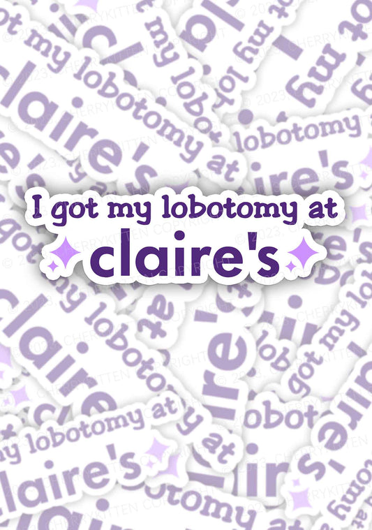 I Got My Lobotomy At Claire's 1Pc Y2K Sticker Cherrykitten