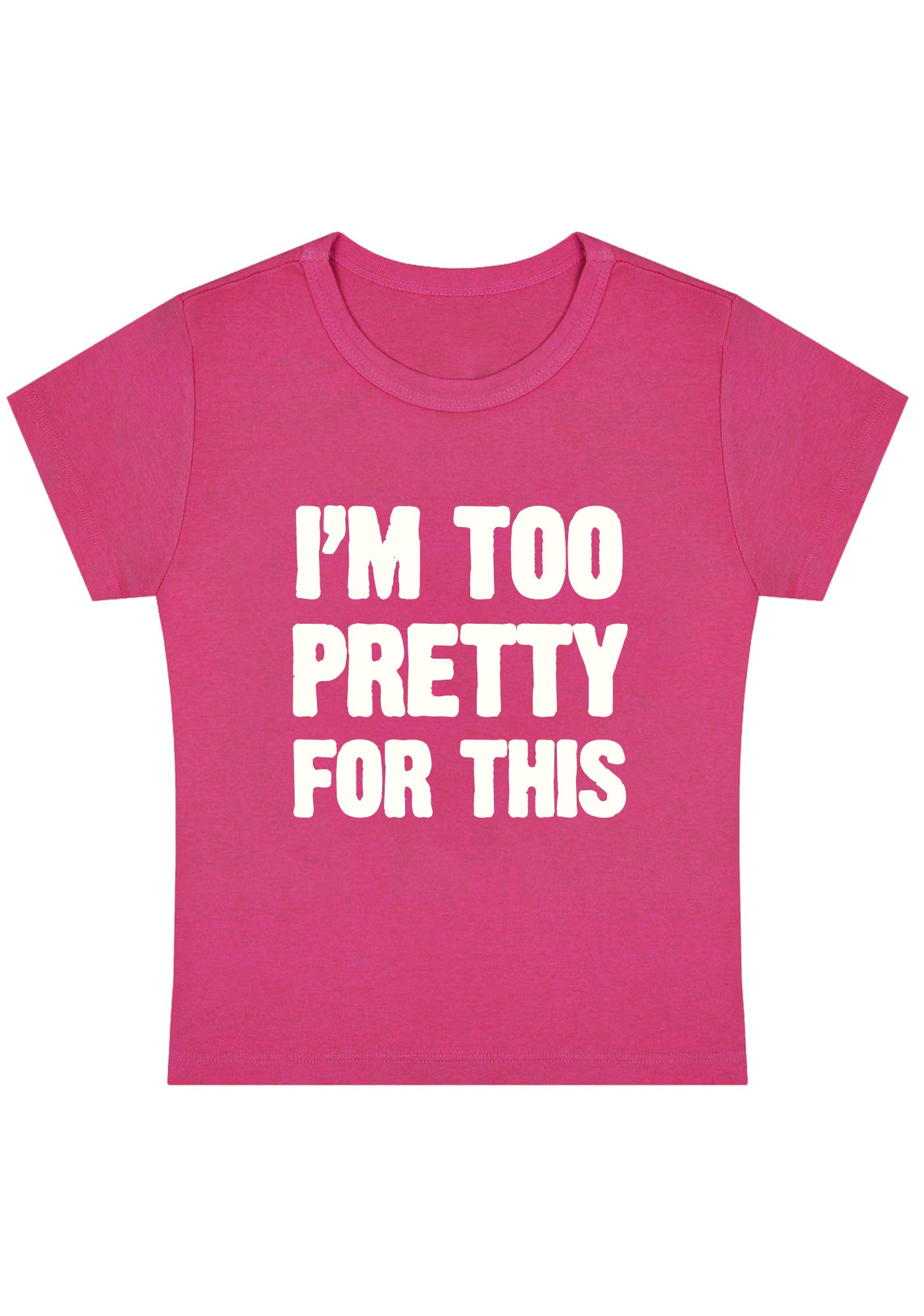 Curvy I'm Too Pretty For This Baby Tee