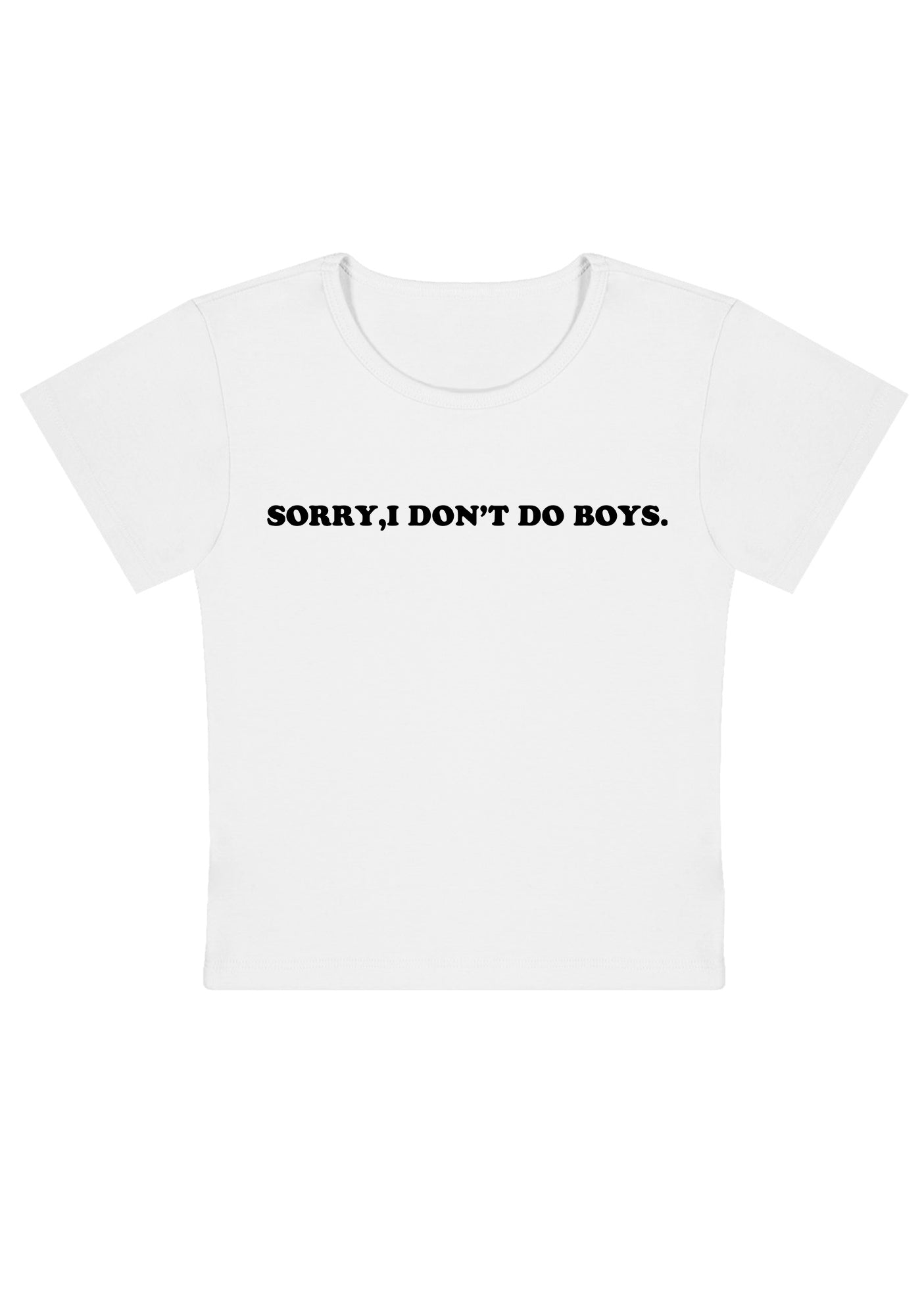 Sorry I Don't Do Boys Y2K Baby Tee