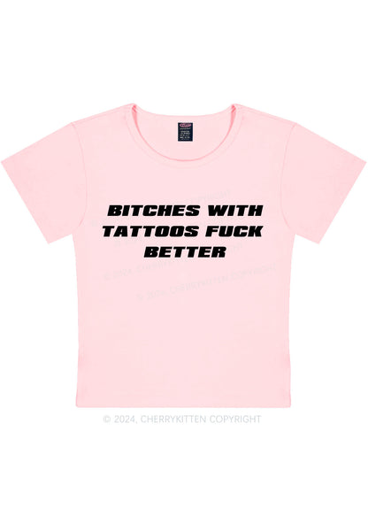 Bxxches With Tattoos Fxxk Better Y2k Baby Tee