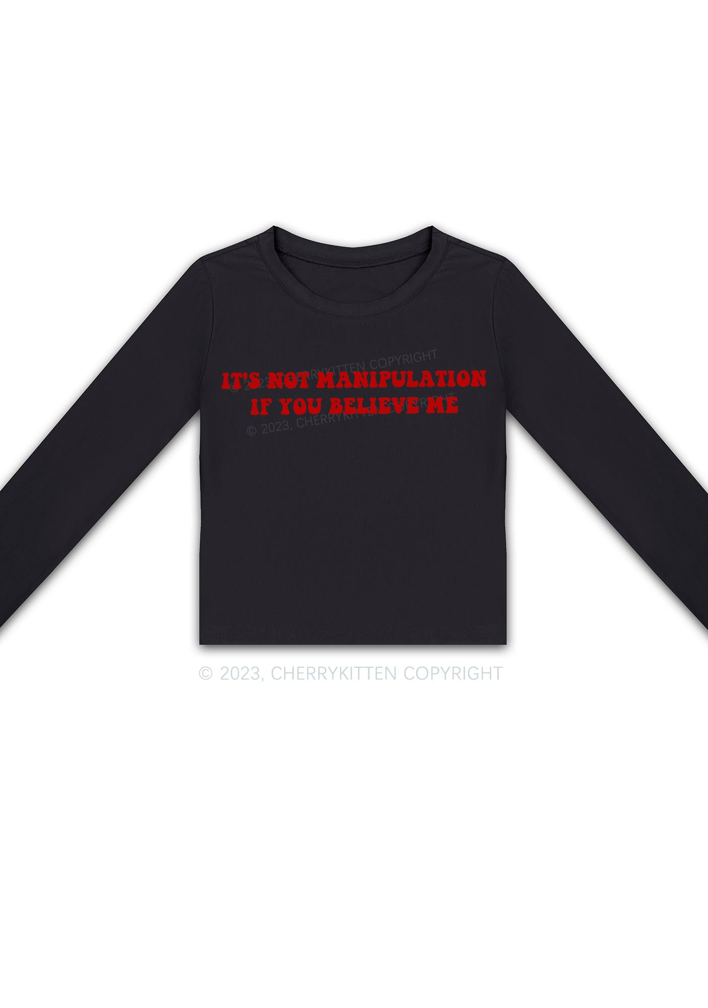 It's Not Manipulation Long Sleeve Crop Top Cherrykitten