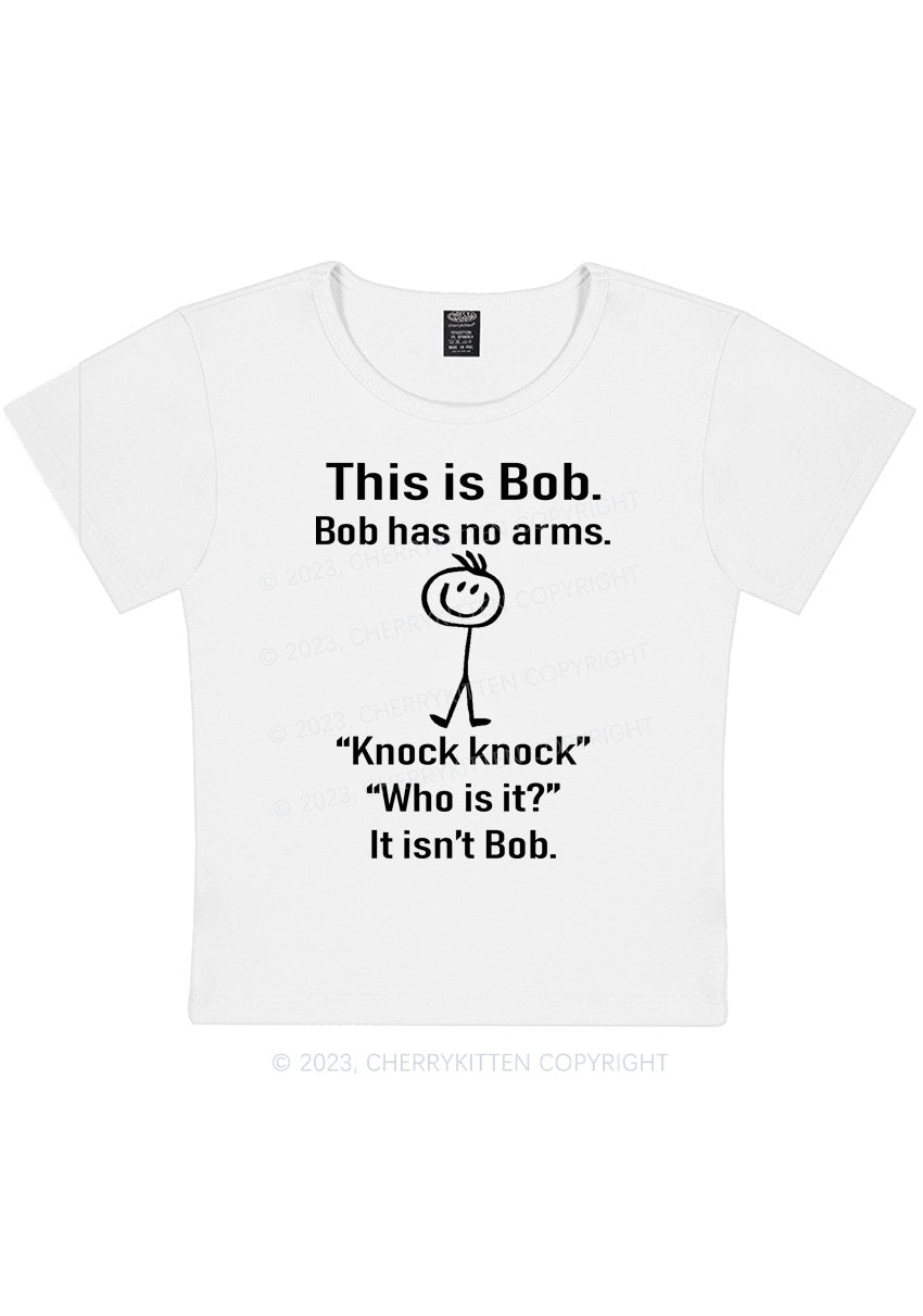 This Is Bob Bob Has No Arms Y2K Baby Tee Cherrykitten