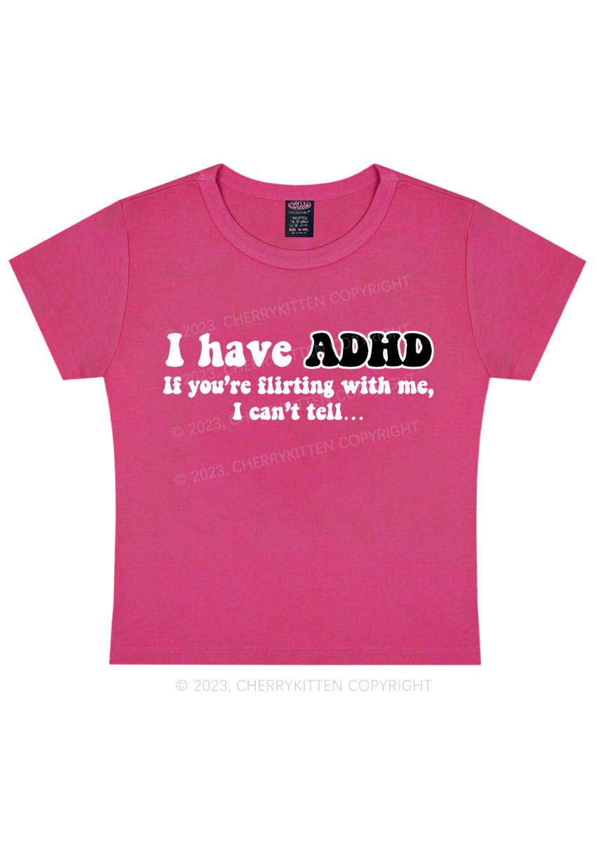 I have ADHD If You’re Flirting With Me Y2K Baby Tee Cherrykitten