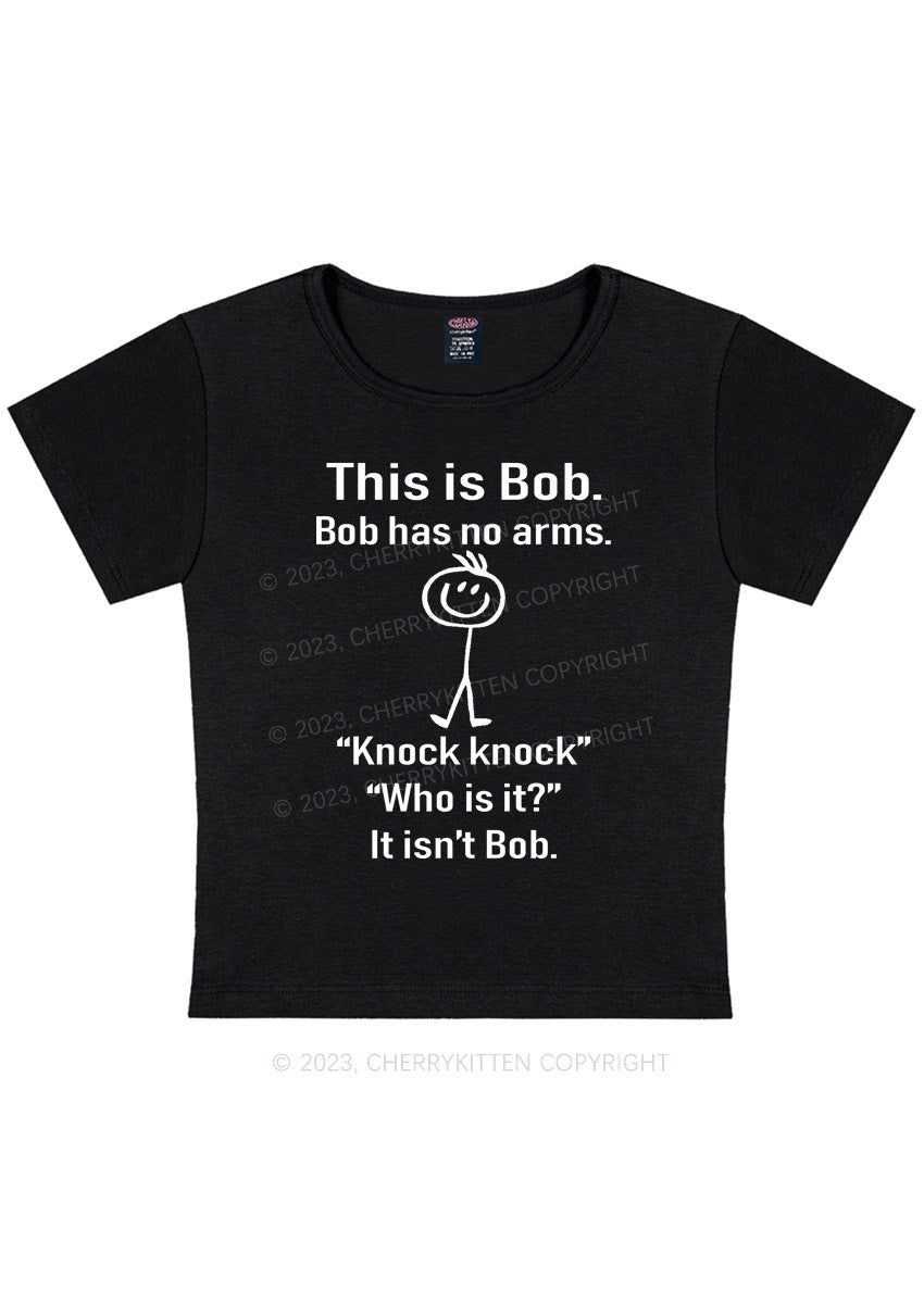 This Is Bob Bob Has No Arms Y2K Baby Tee Cherrykitten