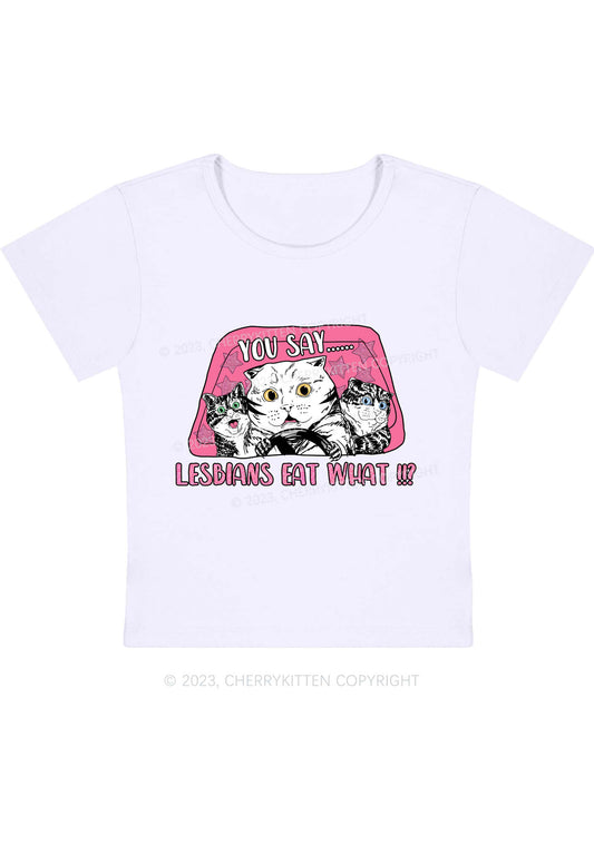 You Say Lesbians Eat What Y2K Baby Tee Cherrykitten