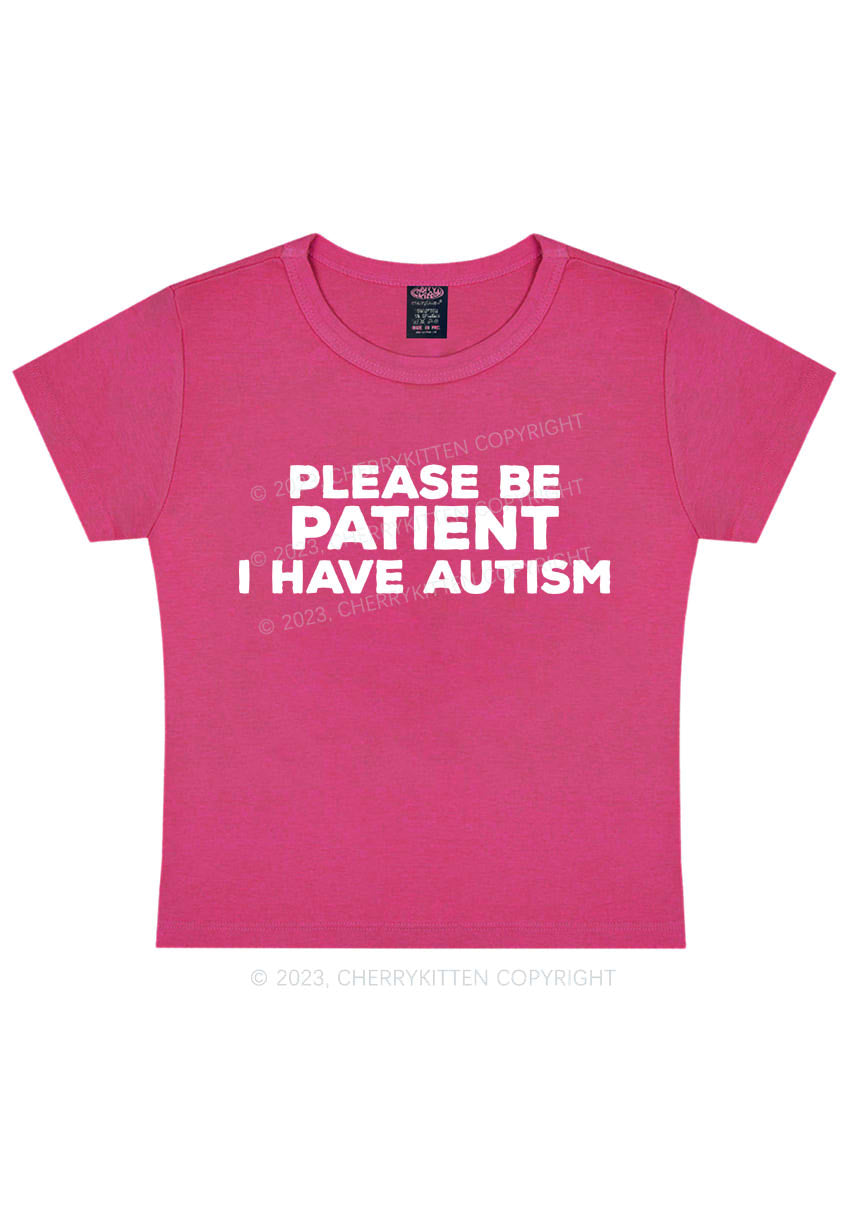 Please Be Patient I Have Autism Y2K Baby Tee Cherrykitten
