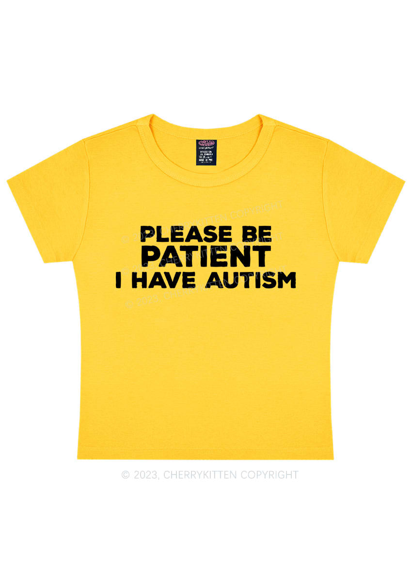 Please Be Patient I Have Autism Y2K Baby Tee Cherrykitten