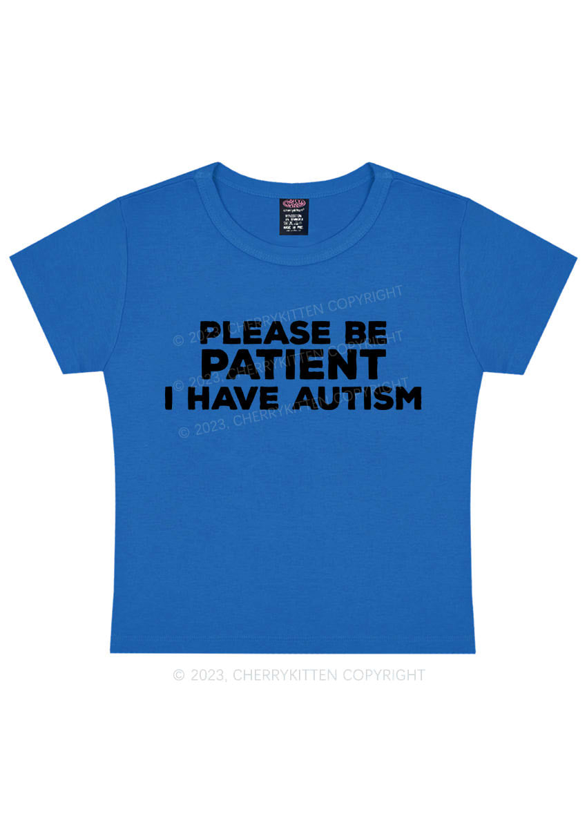 Please Be Patient I Have Autism Y2K Baby Tee Cherrykitten