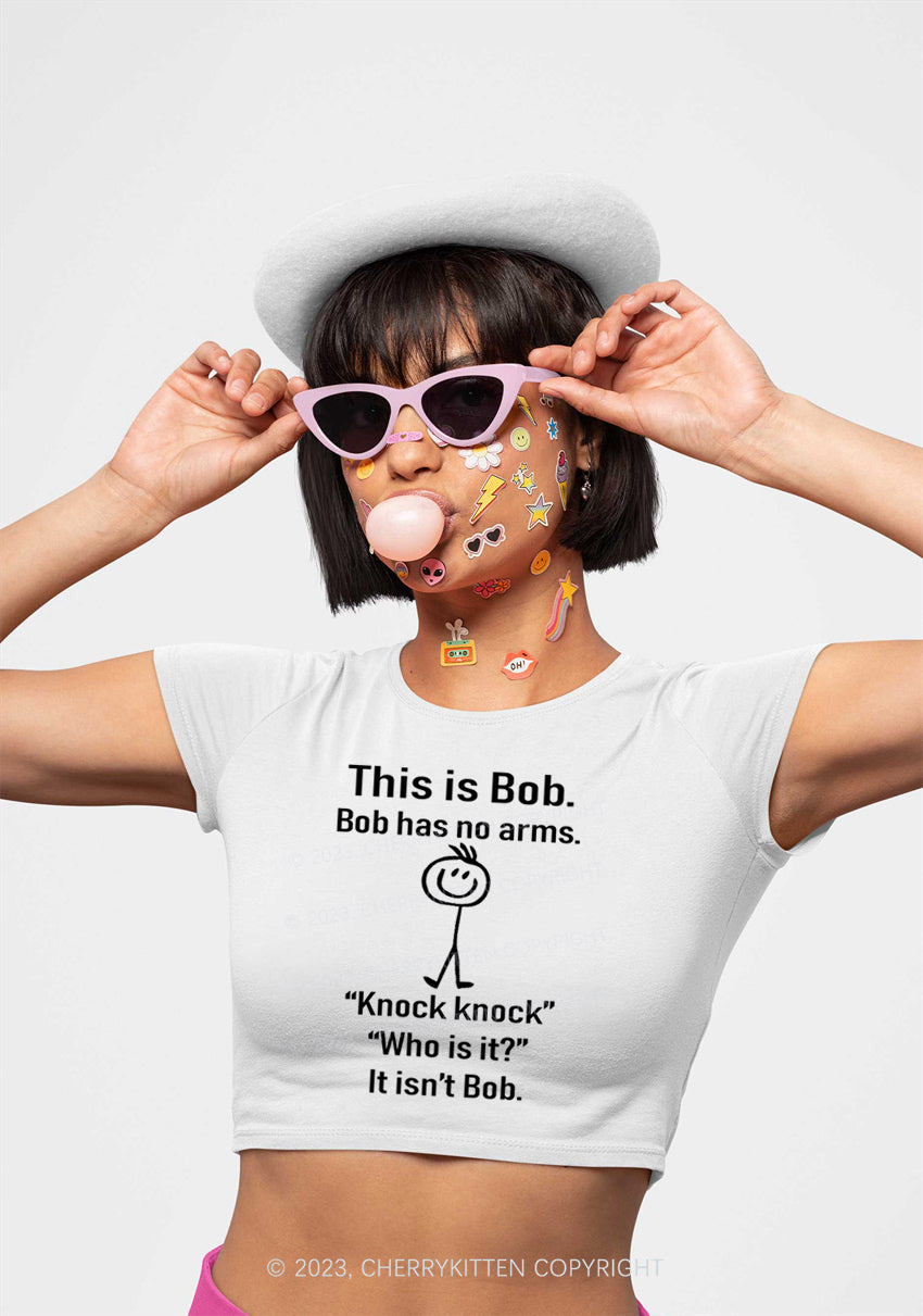 This Is Bob Bob Has No Arms Y2K Baby Tee Cherrykitten